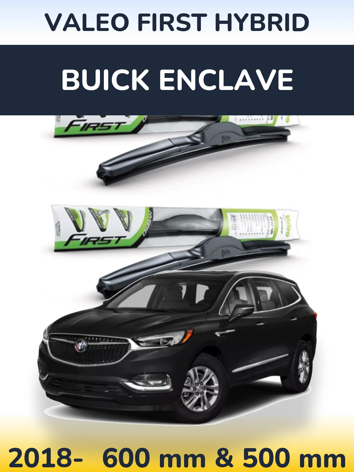 Front wiper blade set Valeo First Hybrid 600 & 500 mm for Buick Enclave 2018-2026