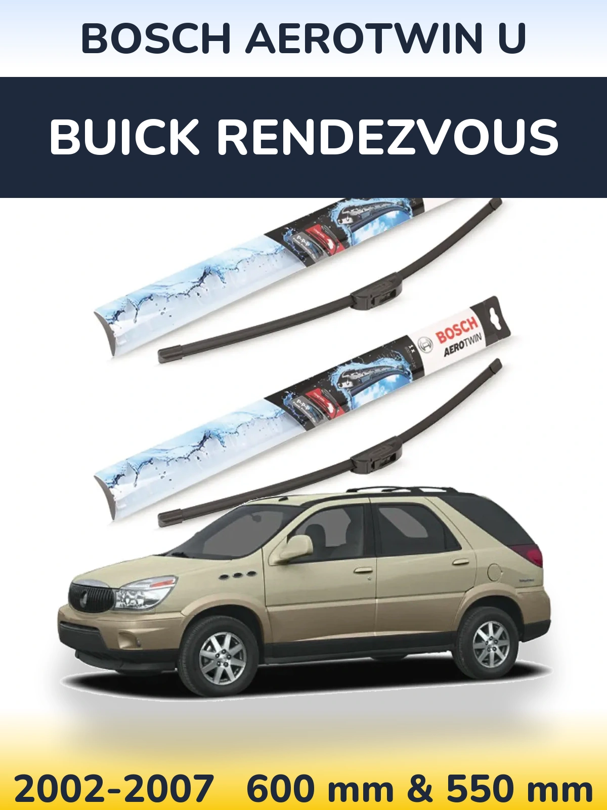 Front wiper blade set BOSCH AeroTwin U 600 & 550 mm for Buick Rendezvous 2002-2007