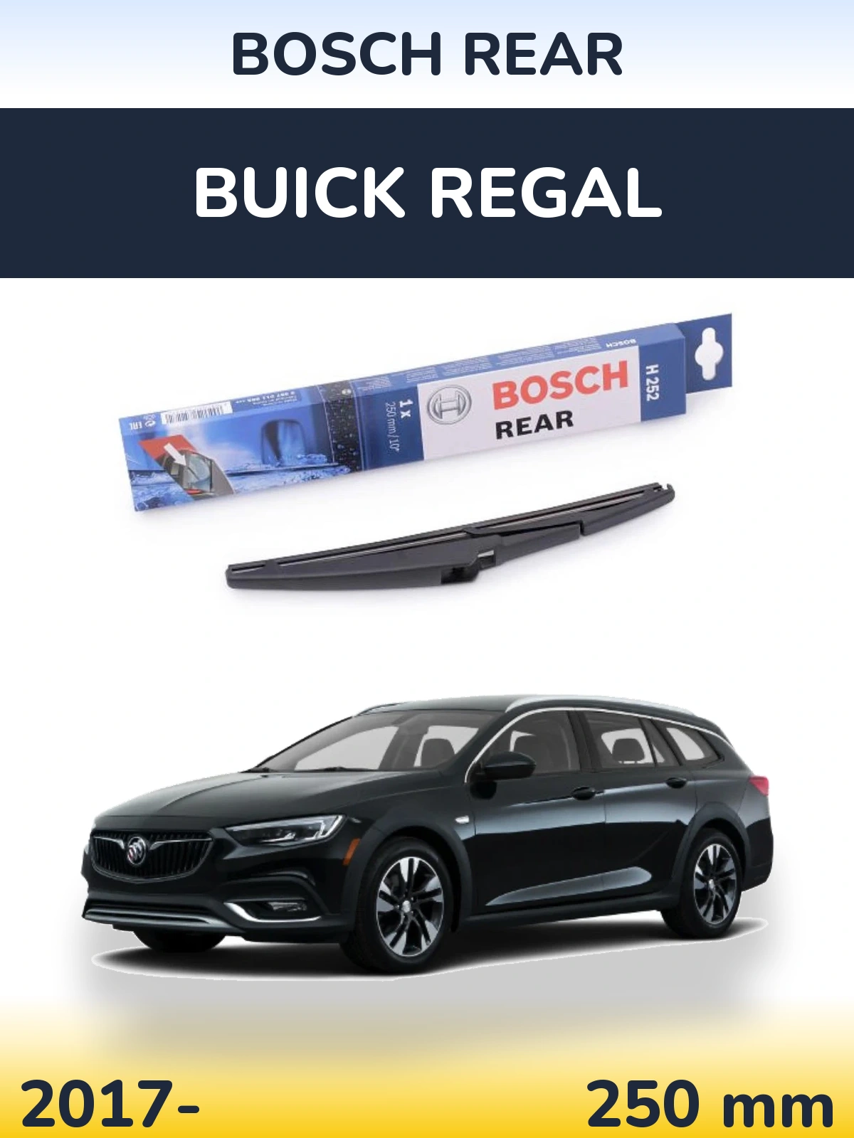 Задня щітка BOSCH Rear 250 мм для Buick Regal 2017-2026