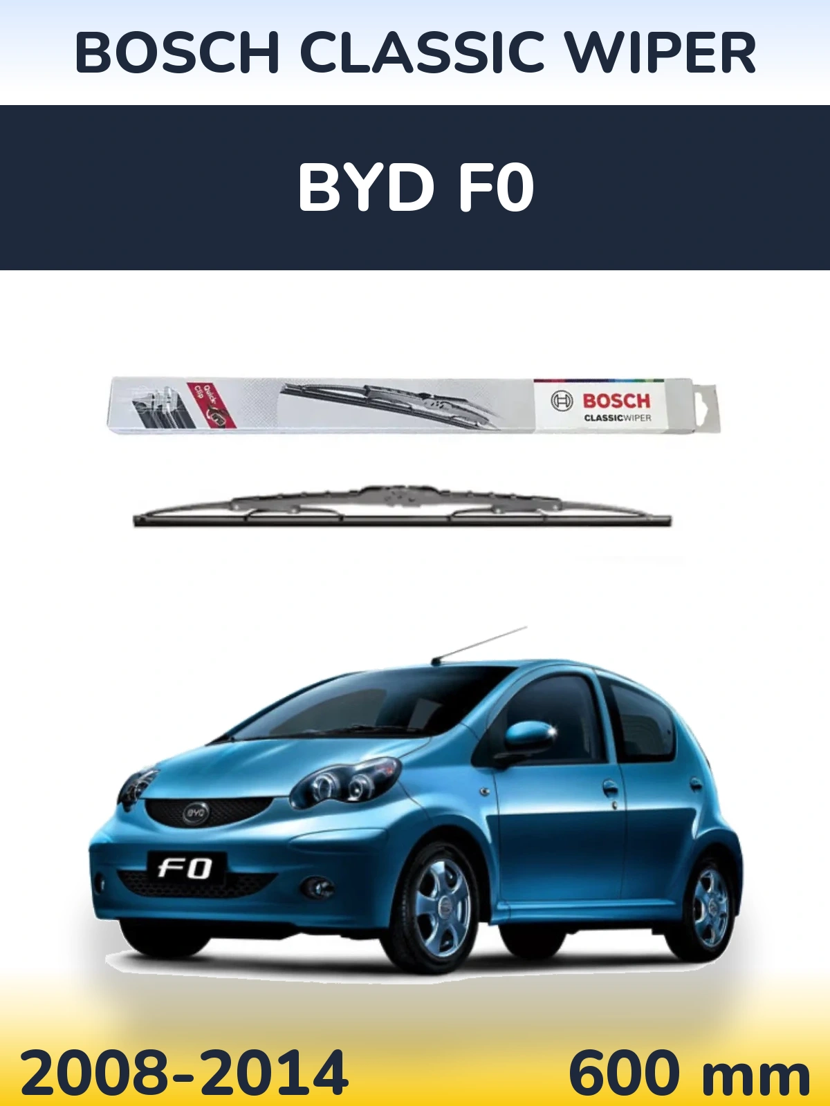 Передня щітка BOSCH Classic Wiper 600 мм для BYD F0 2008-2014