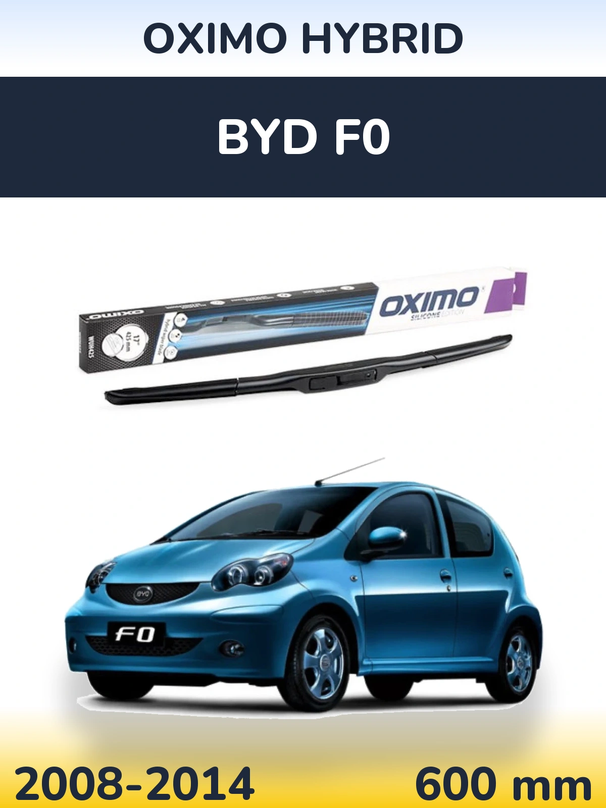 Передня щітка Oximo Hybrid 600 мм для BYD F0 2008-2014