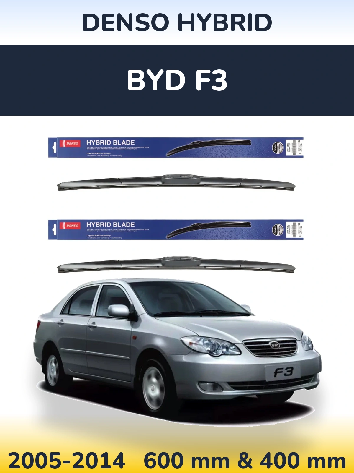 Front wiper blade set Denso Hybrid 600 & 400 mm for BYD F3 2005-2014
