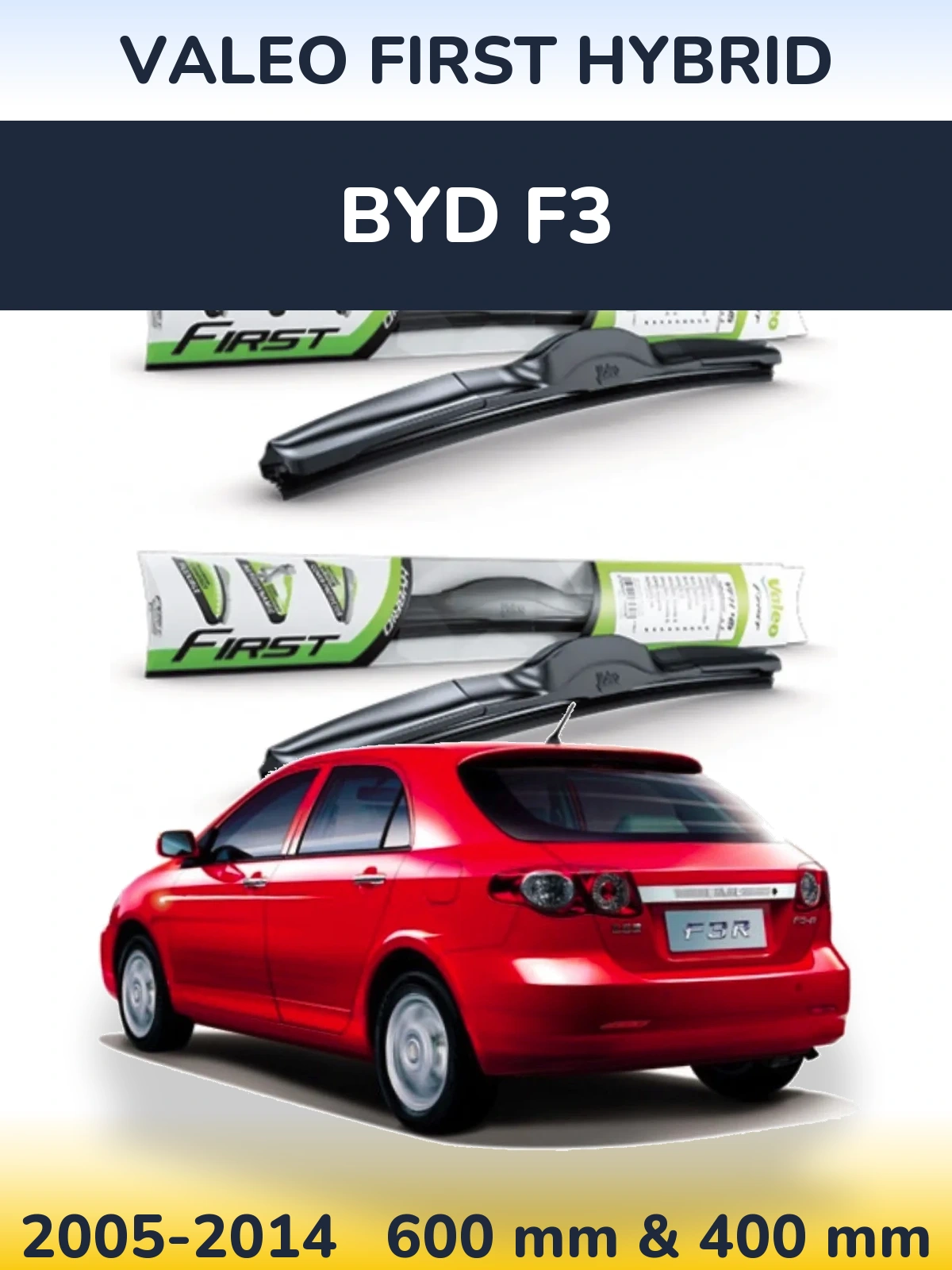 Front wiper blade set Valeo First Hybrid 600 & 400 mm for BYD F3 2005-2014