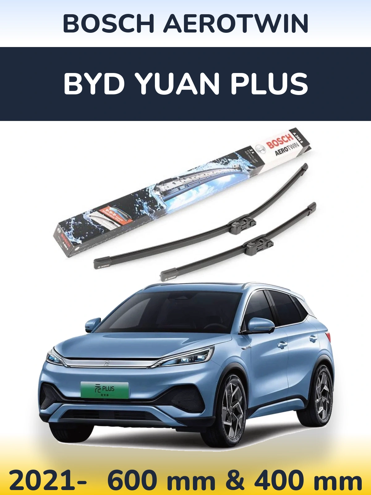 Front wiper blade set BOSCH AeroTwin 600 & 400 mm for BYD Yuan Plus 2021-2026