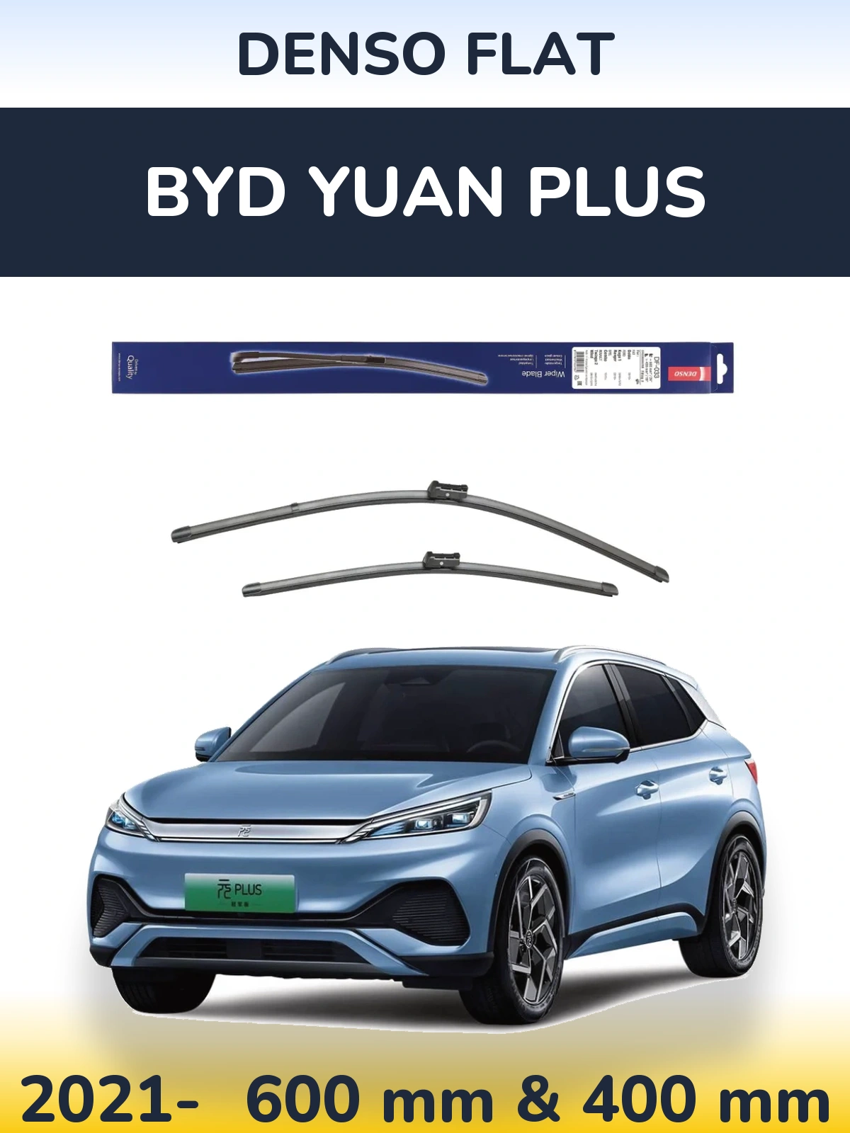 Front wiper blade set Denso Flat 600 & 400 mm for BYD Yuan Plus 2021-2026
