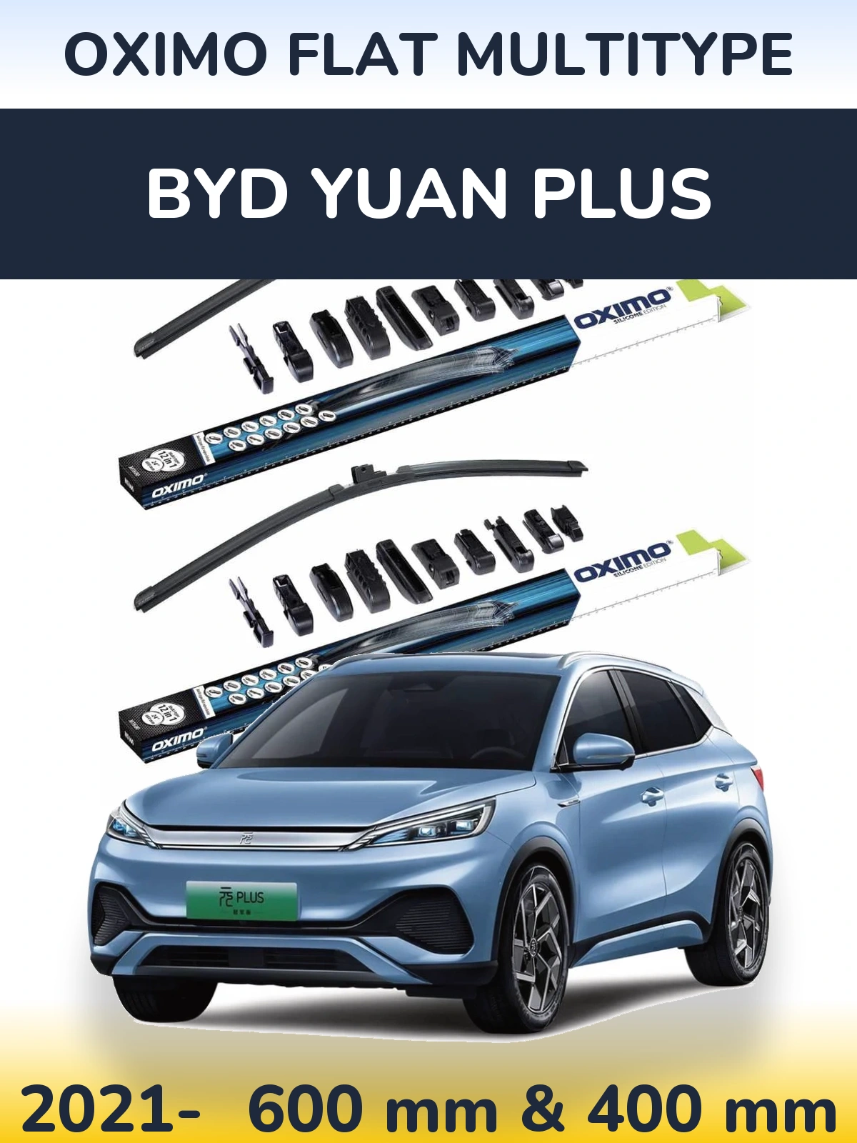 Front wiper blade set Oximo Flat MultiTipse 600 & 400 mm for BYD Yuan Plus 2021-2026