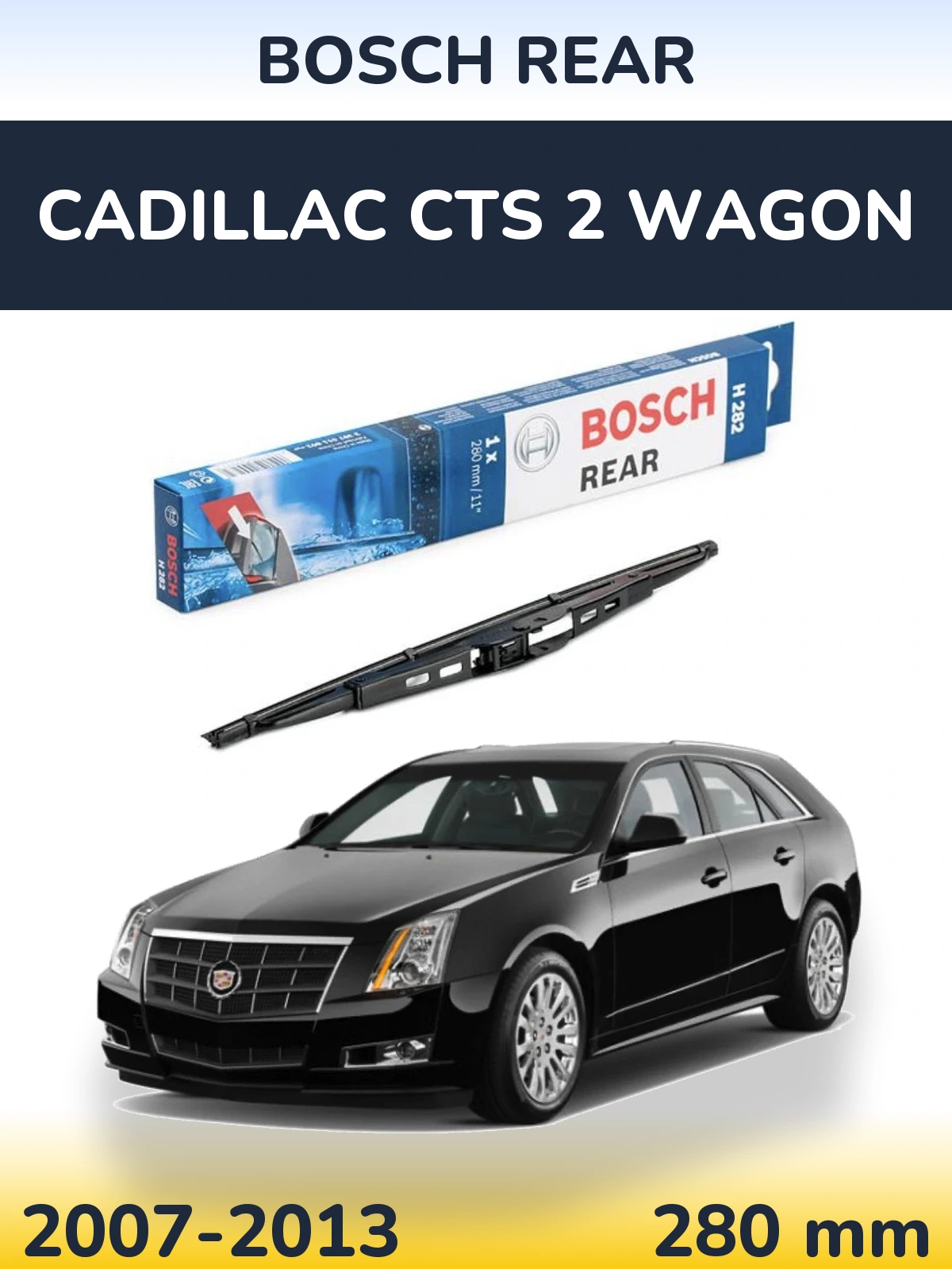 Задня щітка BOSCH Rear 280 мм для Cadillac CTS 2 Wagon 2007-2013