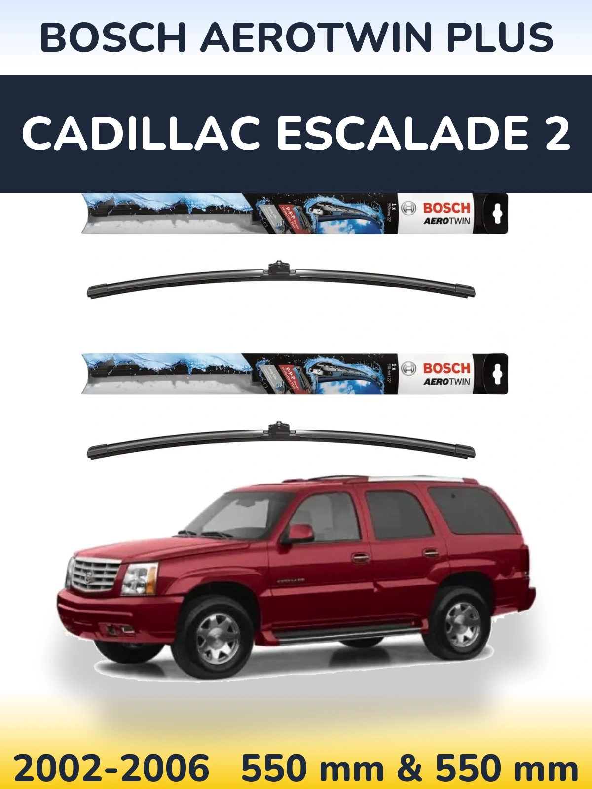 Комплект передних дворников BOSCH AeroTwin Plus 550 & 550 мм для Cadillac Escalade 2 2002-2006