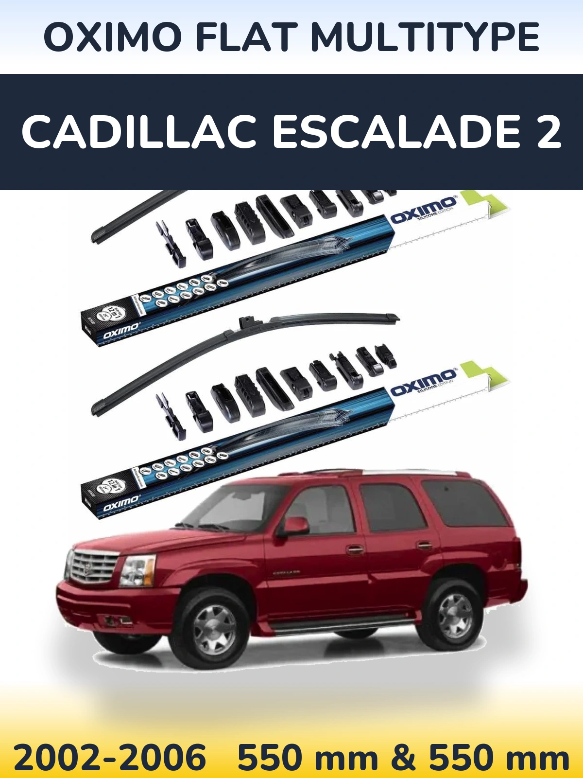 Front wiper blade set Oximo Flat MultiTypee 550 & 550 mm for Cadillac Escalade 2 2002-2006