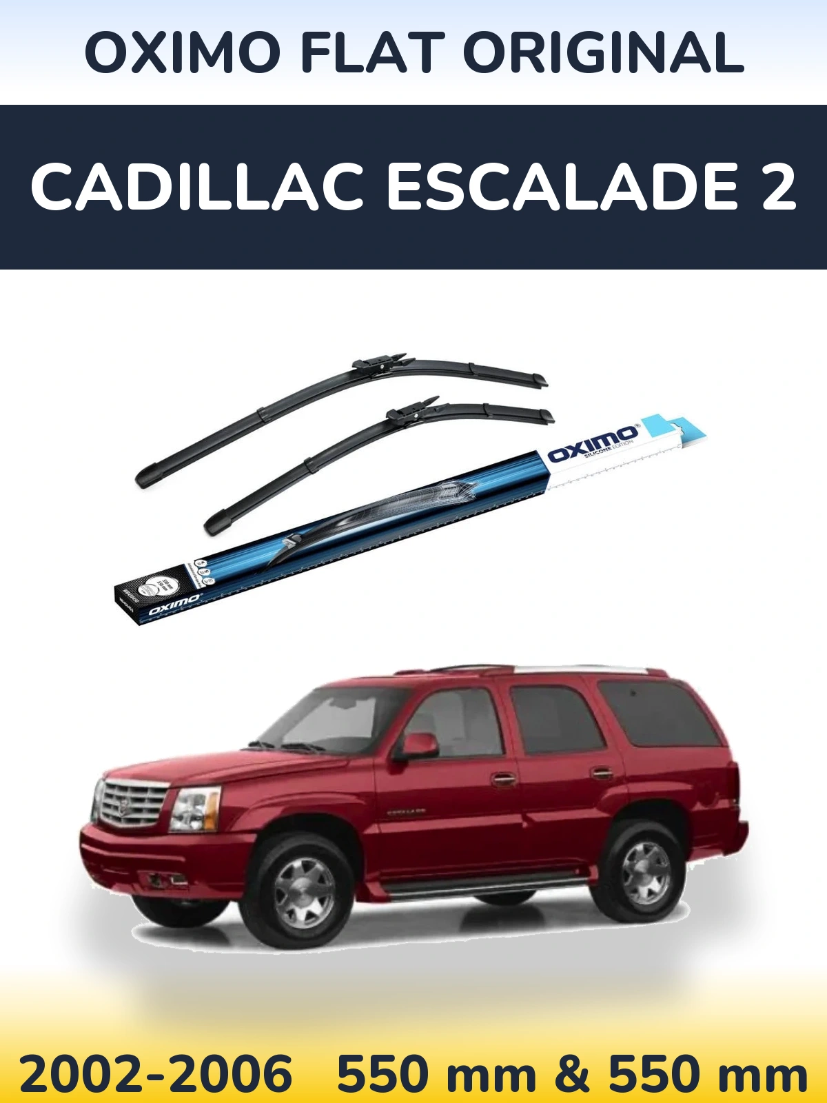 Front wiper blade set Oximo Flat Original 550 & 550 mm for Cadillac Escalade 2 2002-2006