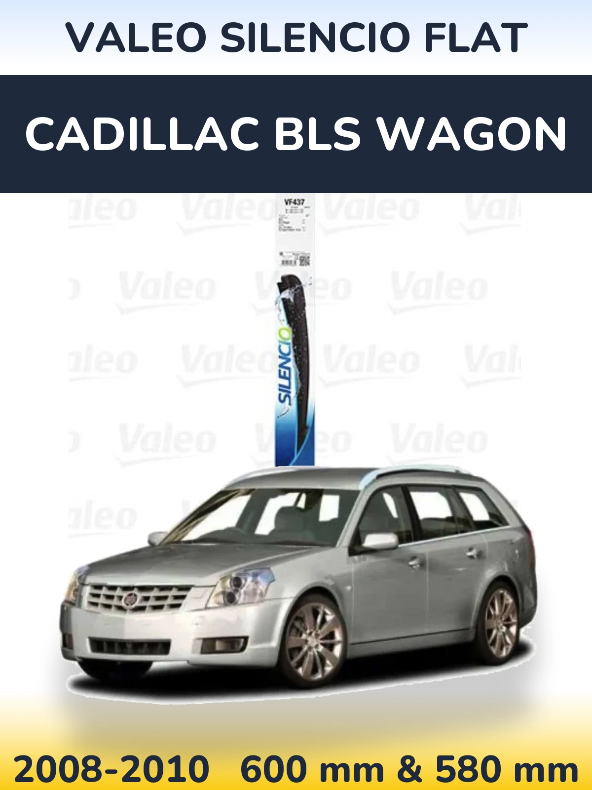 Front wiper blade set Valeo Silencio Flat 580 & 580 mm for Cadillac BLS Wagon 2008-2010