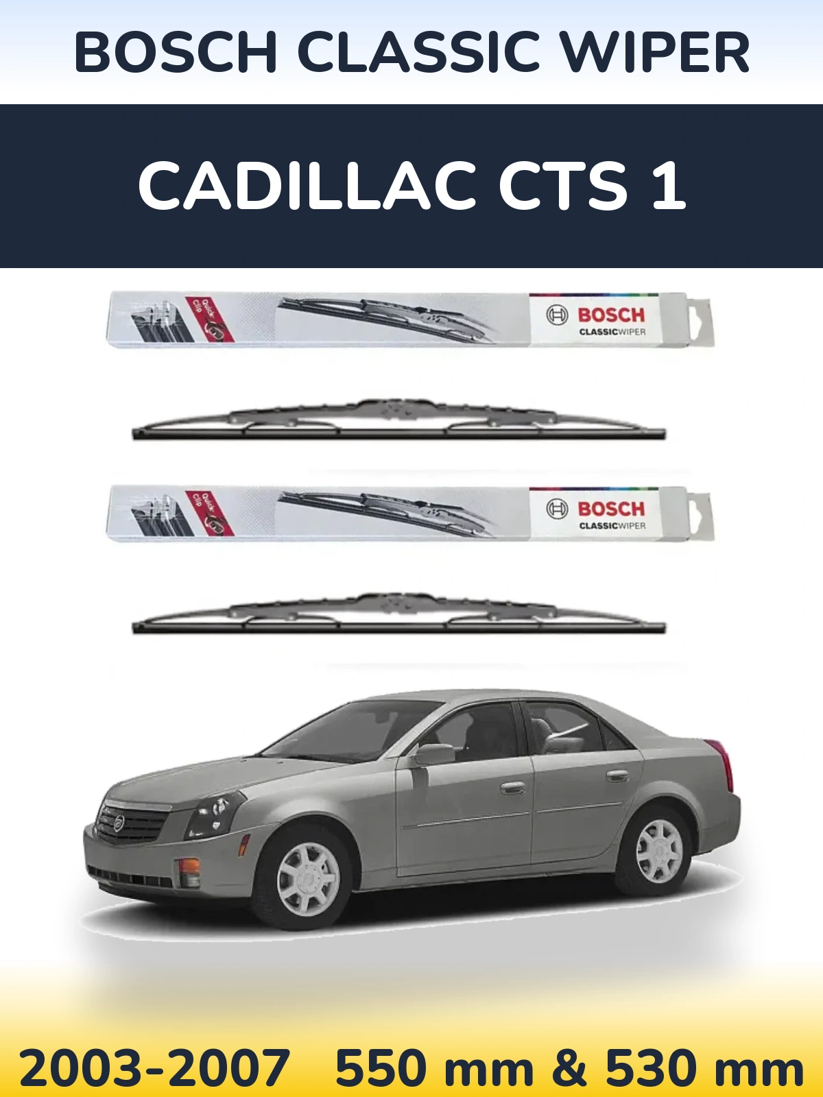 Front wiper blade set BOSCH Classic Wiper 550 & 530 mm for Cadillac CTS 1 2003-2007