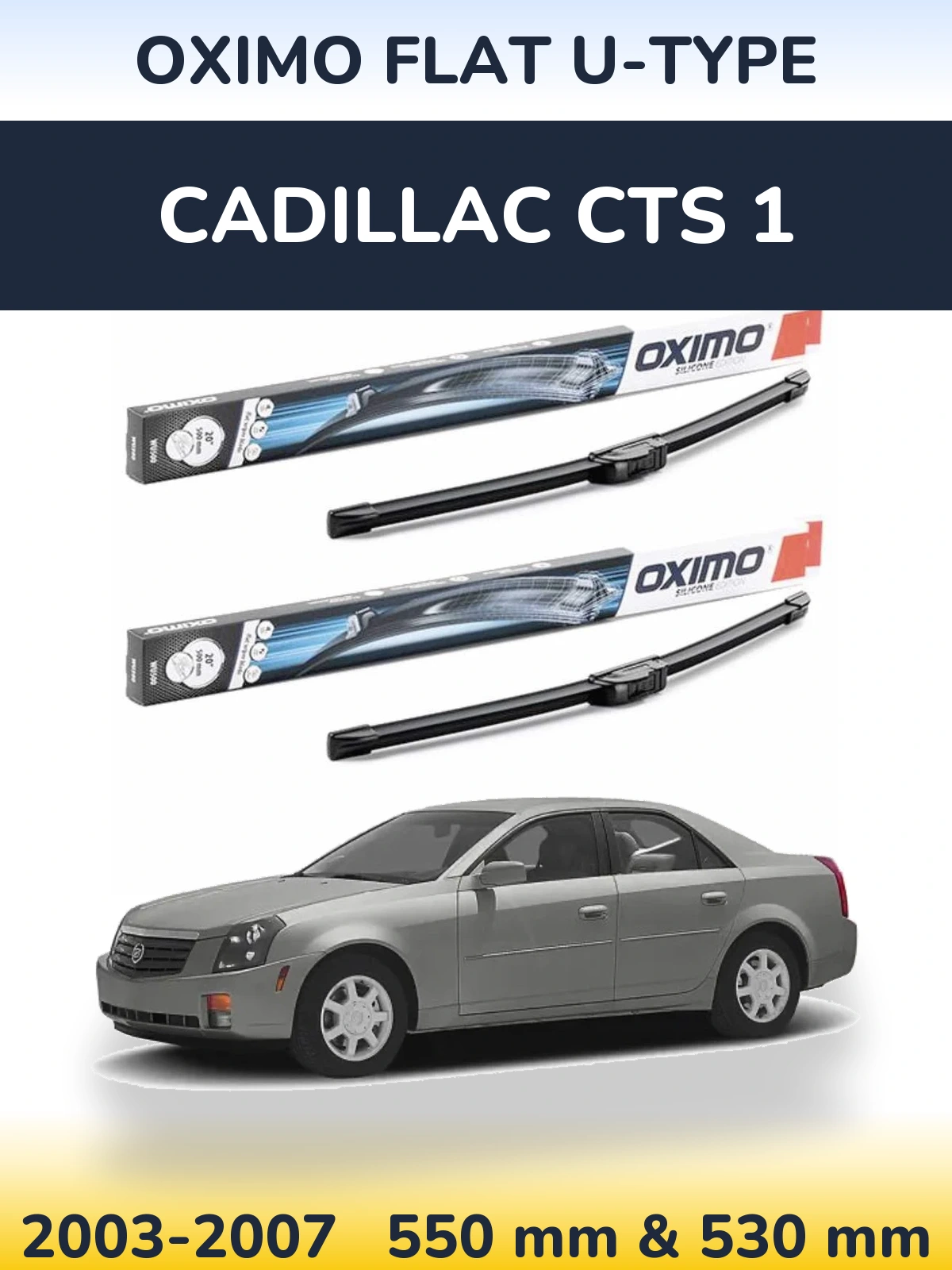 Front wiper blade set Oximo Flat U-type 550 & 530 mm for Cadillac CTS 1 2003-2007