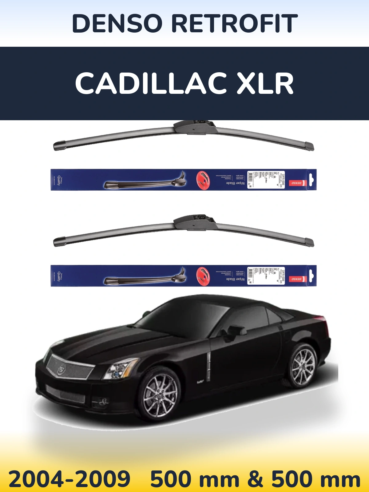 Комплект передніх щіток Denso Retrofit 500 & 500 мм для Cadillac XLR 2004-2009