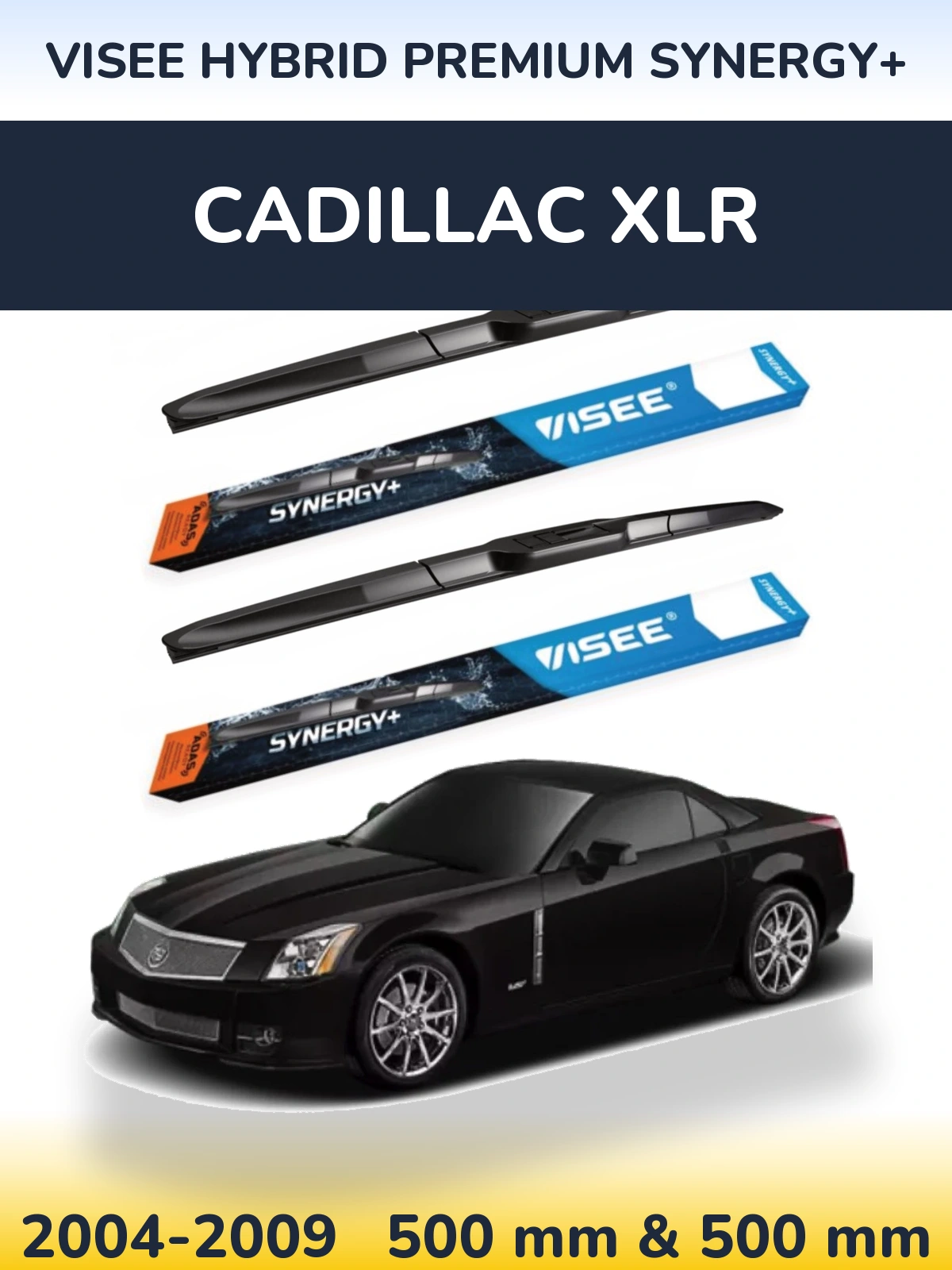 Front wiper blade set VISEE HYBRID PREMIUM SYNERGY+ 500 & 500 mm for Cadillac XLR 2004-2009