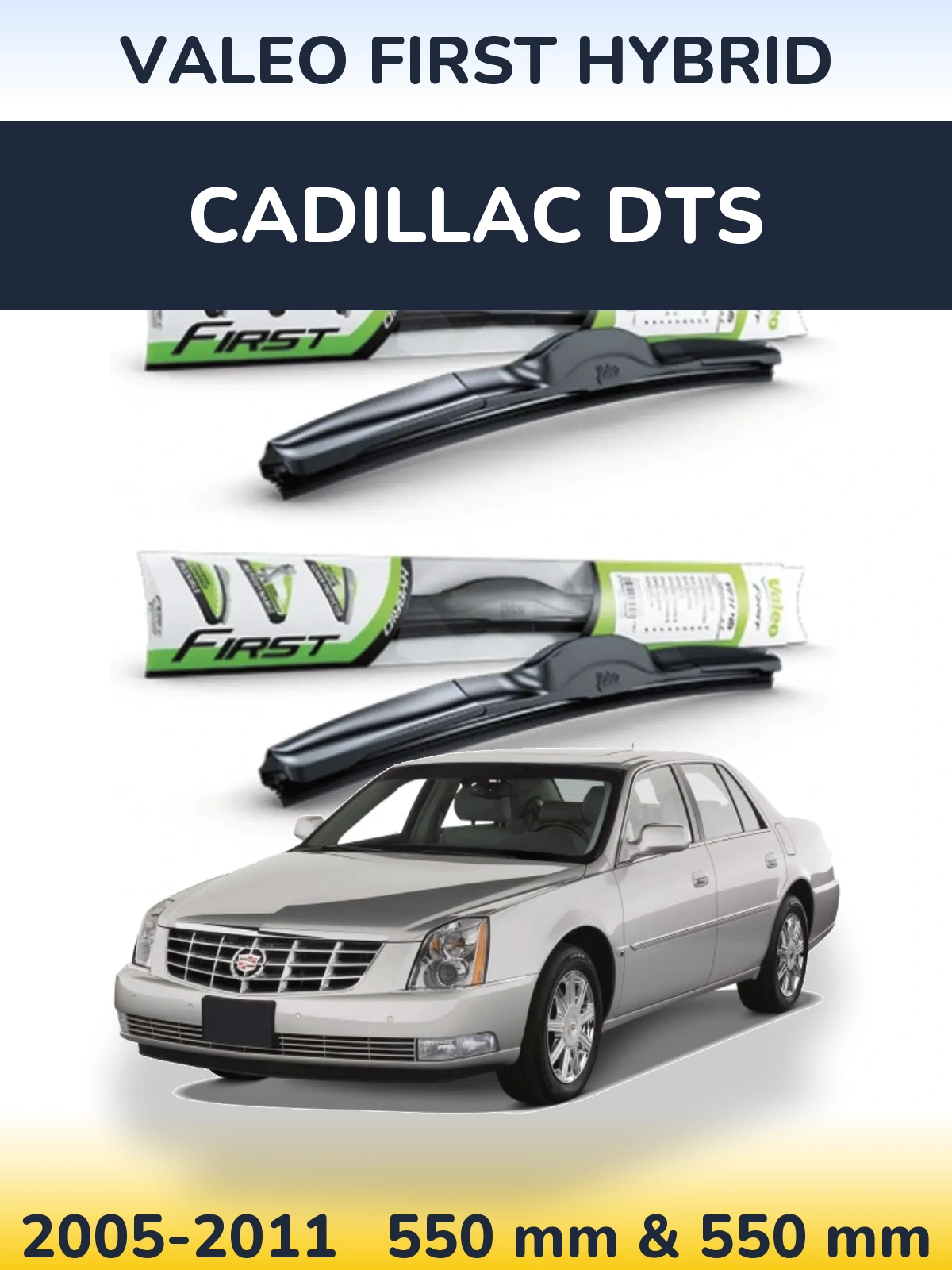 Front wiper blade set Valeo First Hybrid 550 & 550 mm for Cadillac DTS 2005-2011