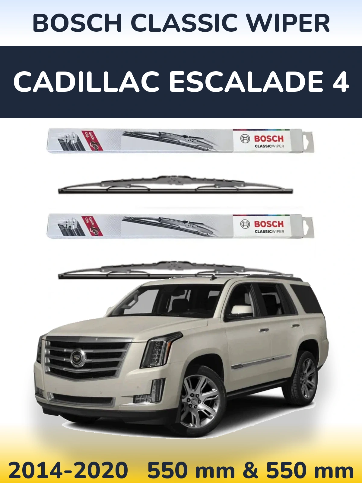 Front wiper blade set BOSCH Classic Wiper 550 & 550 mm for Cadillac Escalade 4 2014-2020