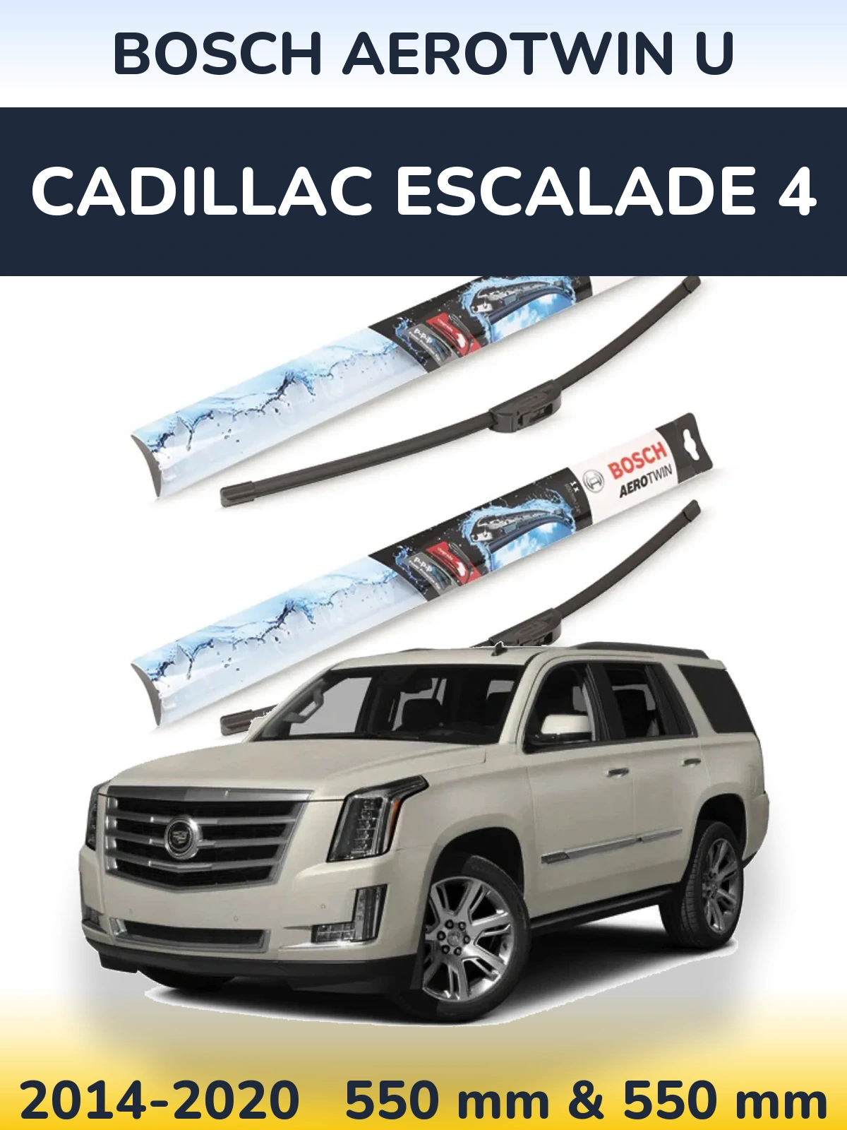 Front wiper blade set BOSCH AeroTwin U 550 & 550 mm for Cadillac Escalade 4 2014-2020