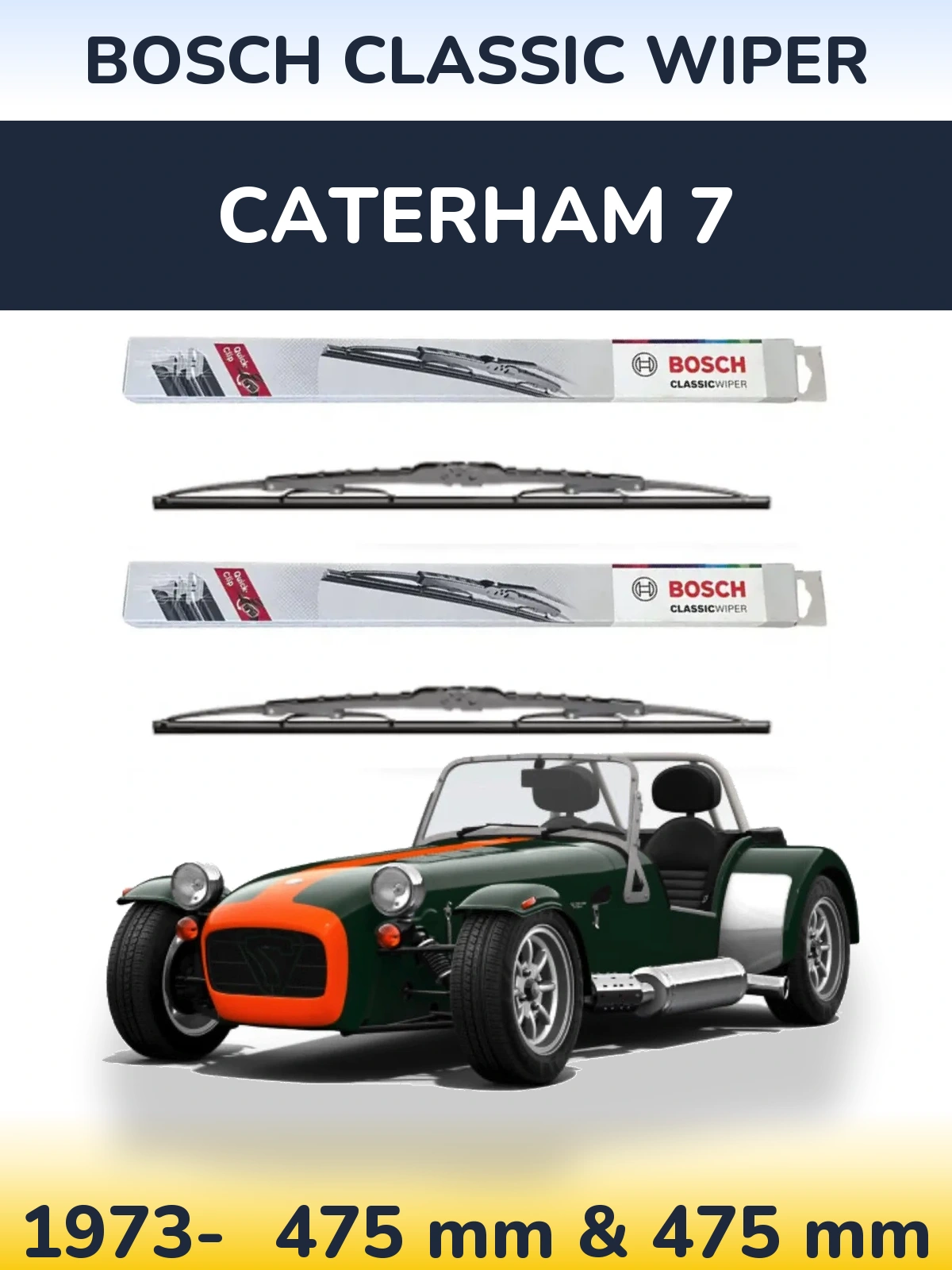 Front wiper blade set BOSCH Classic Wiper 475 & 475 mm for Caterham 7 1973-2026