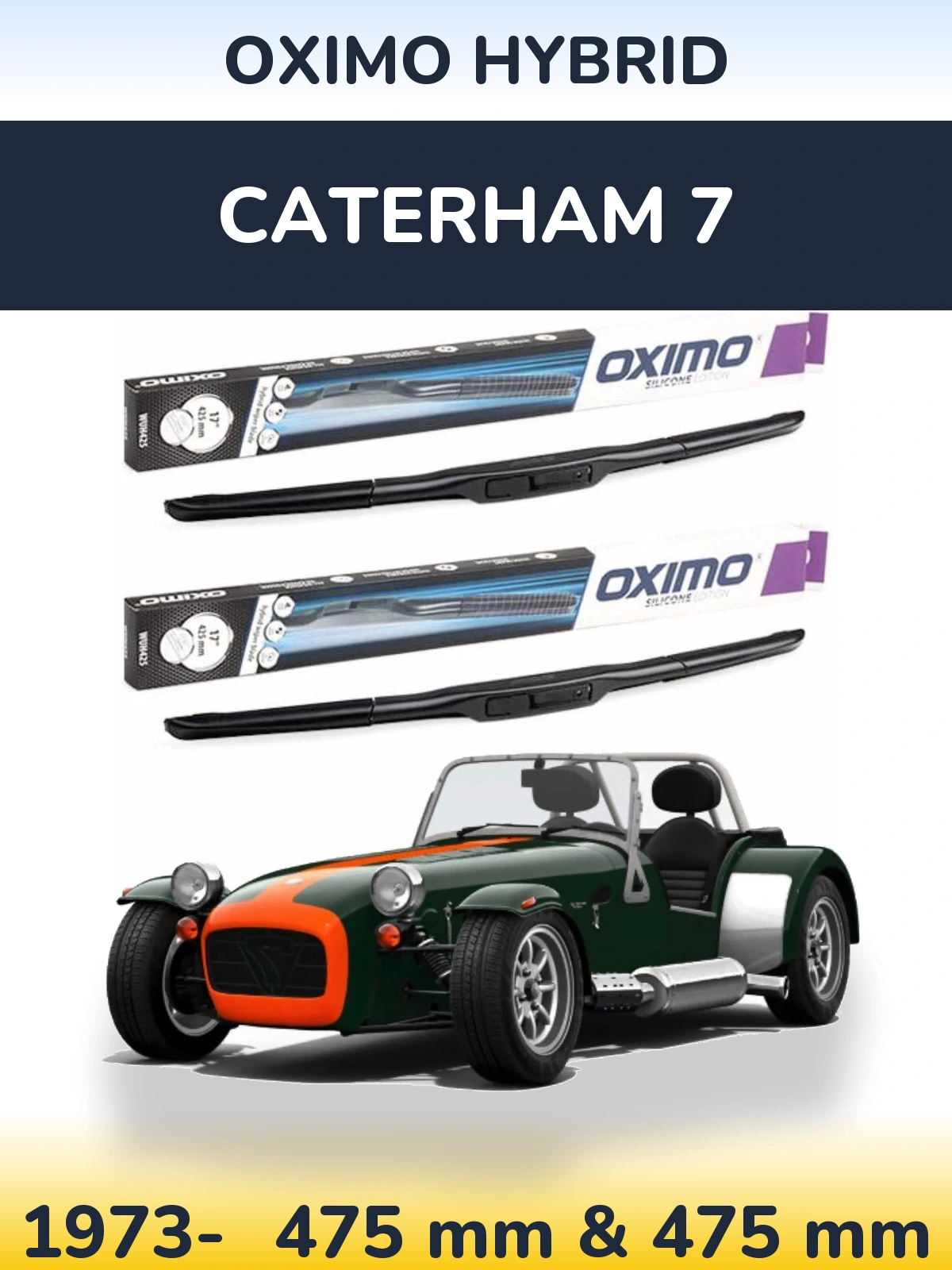 Front wiper blade set Oximo Hybrid 475 & 475 mm for Caterham 7 1973-2026