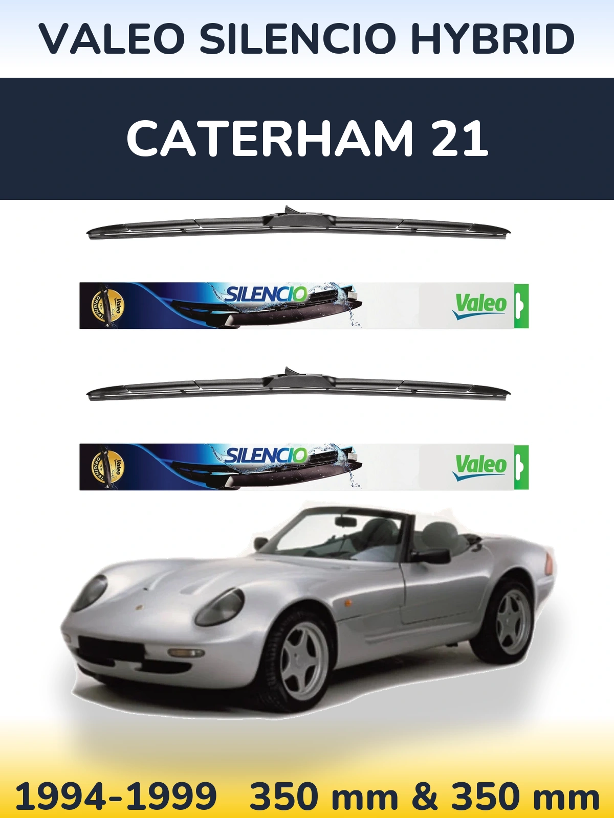 Комплект передніх щіток Valeo Silencio Hybrid 350 & 350 мм для Caterham 21 1994-1999