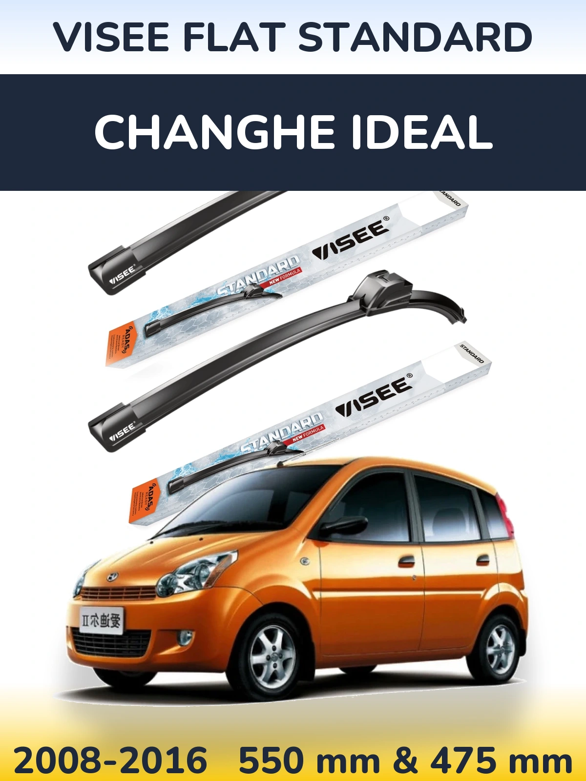 Front wiper blade set VISEE FLAT STANDARD 550 & 475 mm for Changhe Ideal 2008-2016