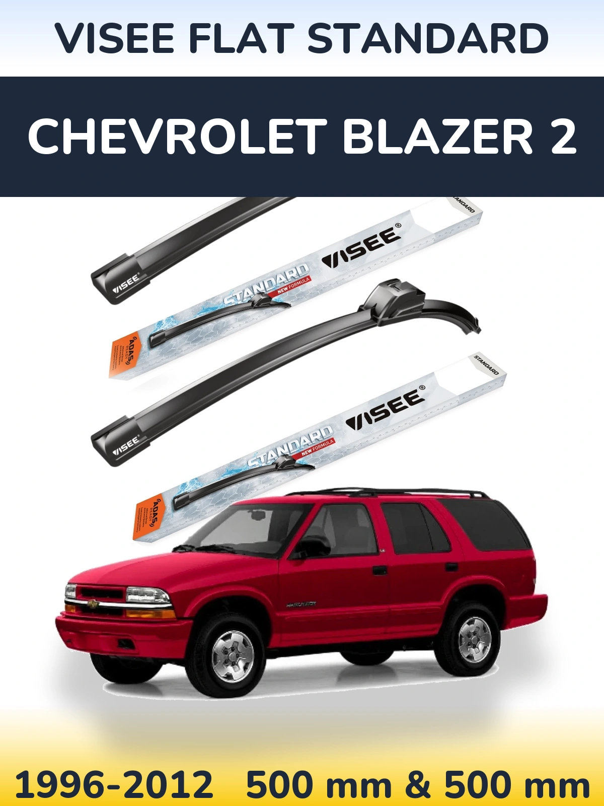 Front wiper blade set VISEE FLAT STANDARD 500 & 500 mm for Chevrolet Blazer 2 1996-2012