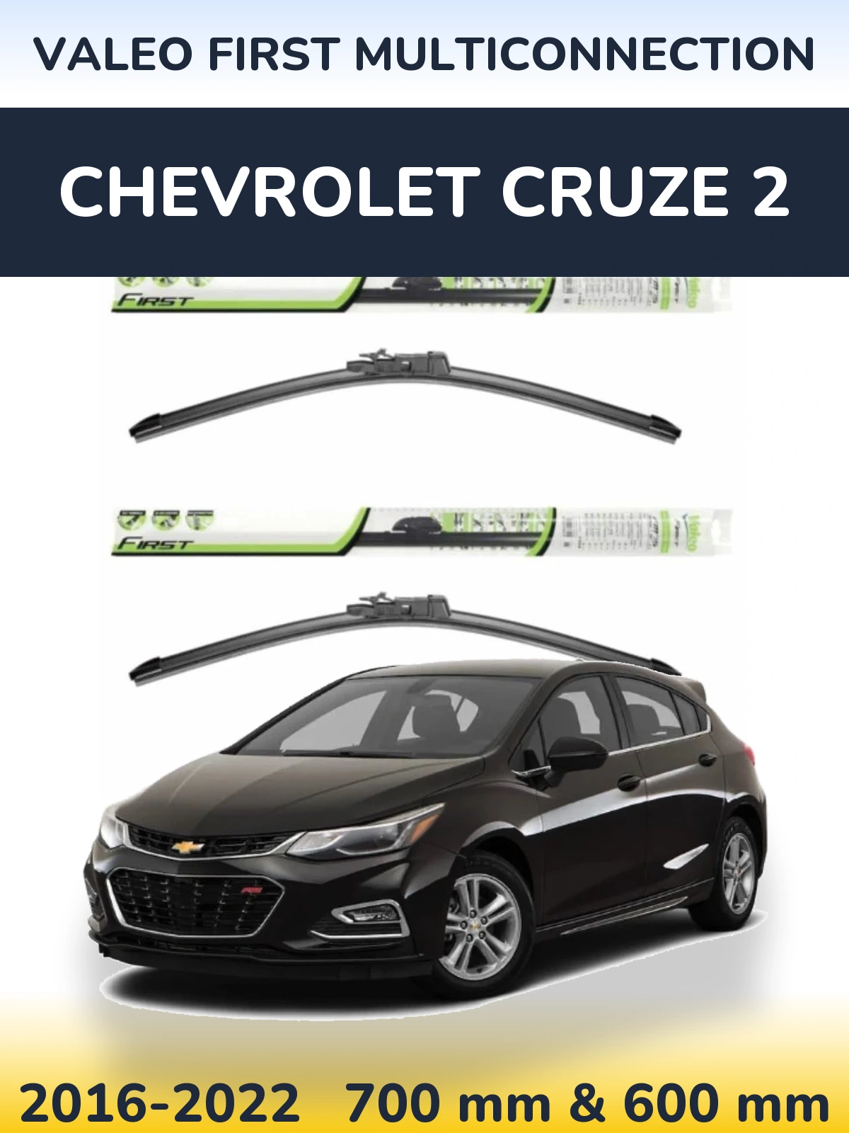 Front wiper blade set Valeo First MultiConnection 700 & 600 mm for Chevrolet Cruze 2 2016-2022