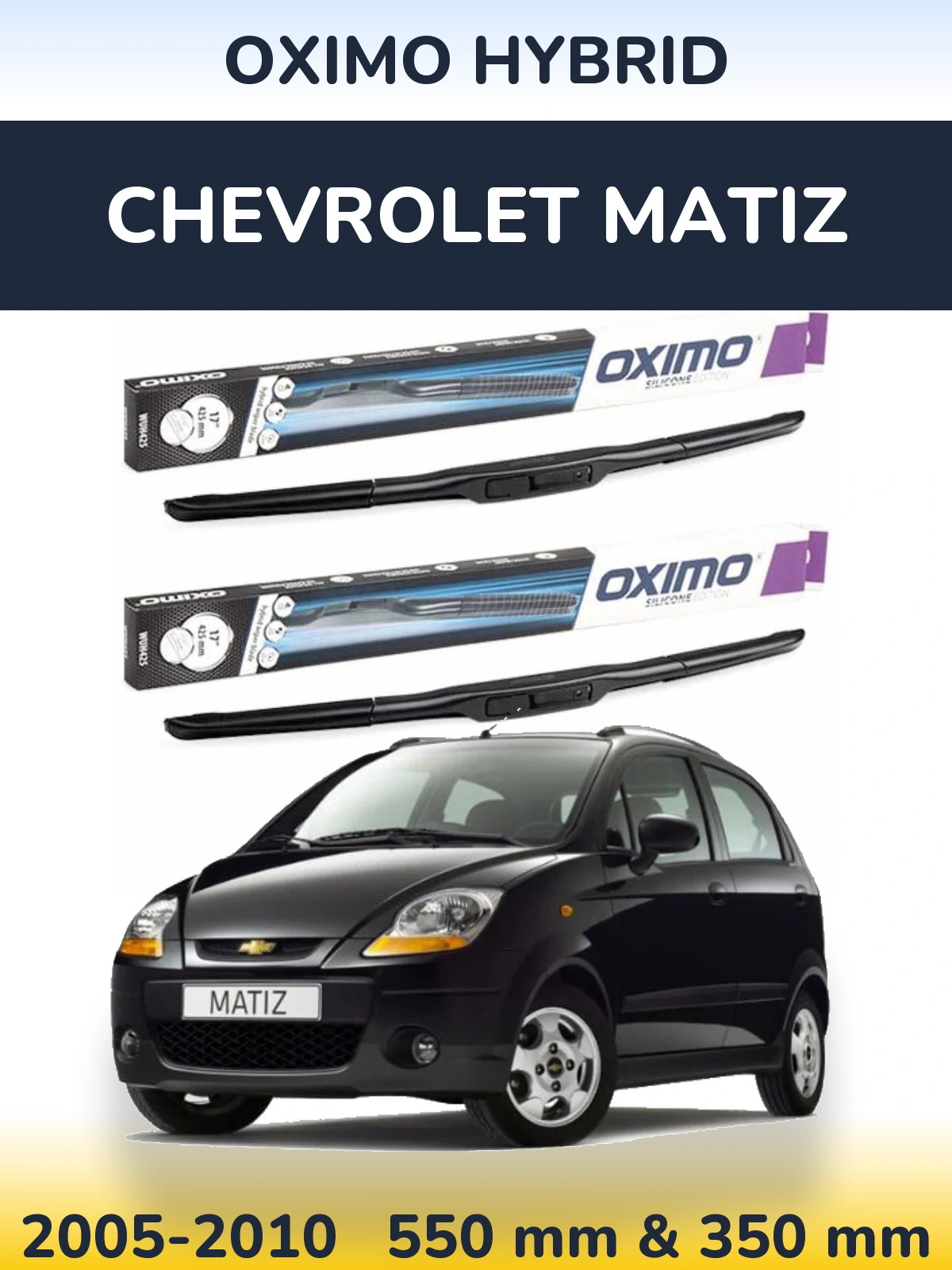 Front wiper blade set Oximo Hybrid 550 & 350 mm for Chevrolet Matiz 2005-2010