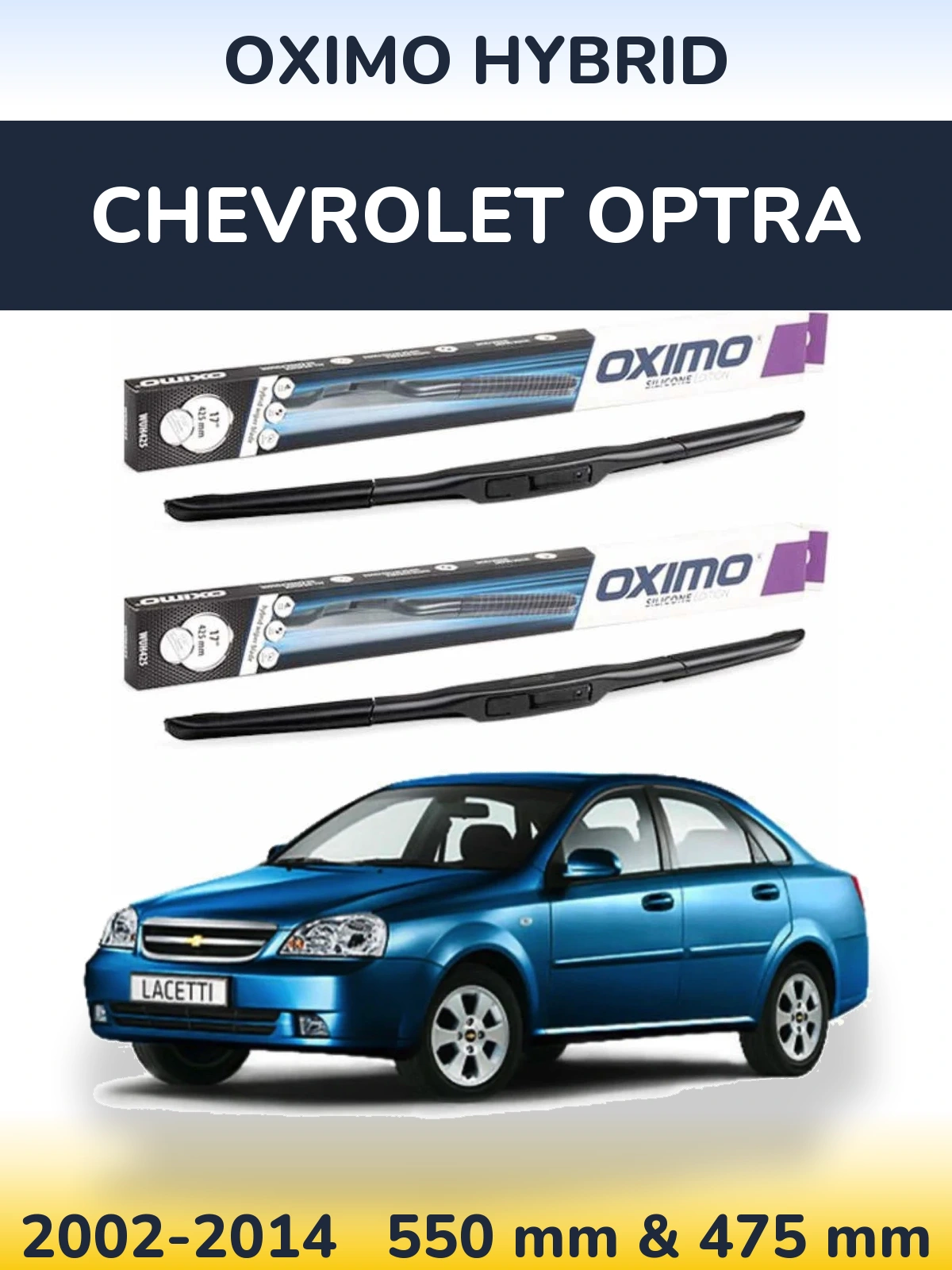 Front wiper blade set Oximo Hybrid 550 & 475 mm for Chevrolet Optra 2002-2014