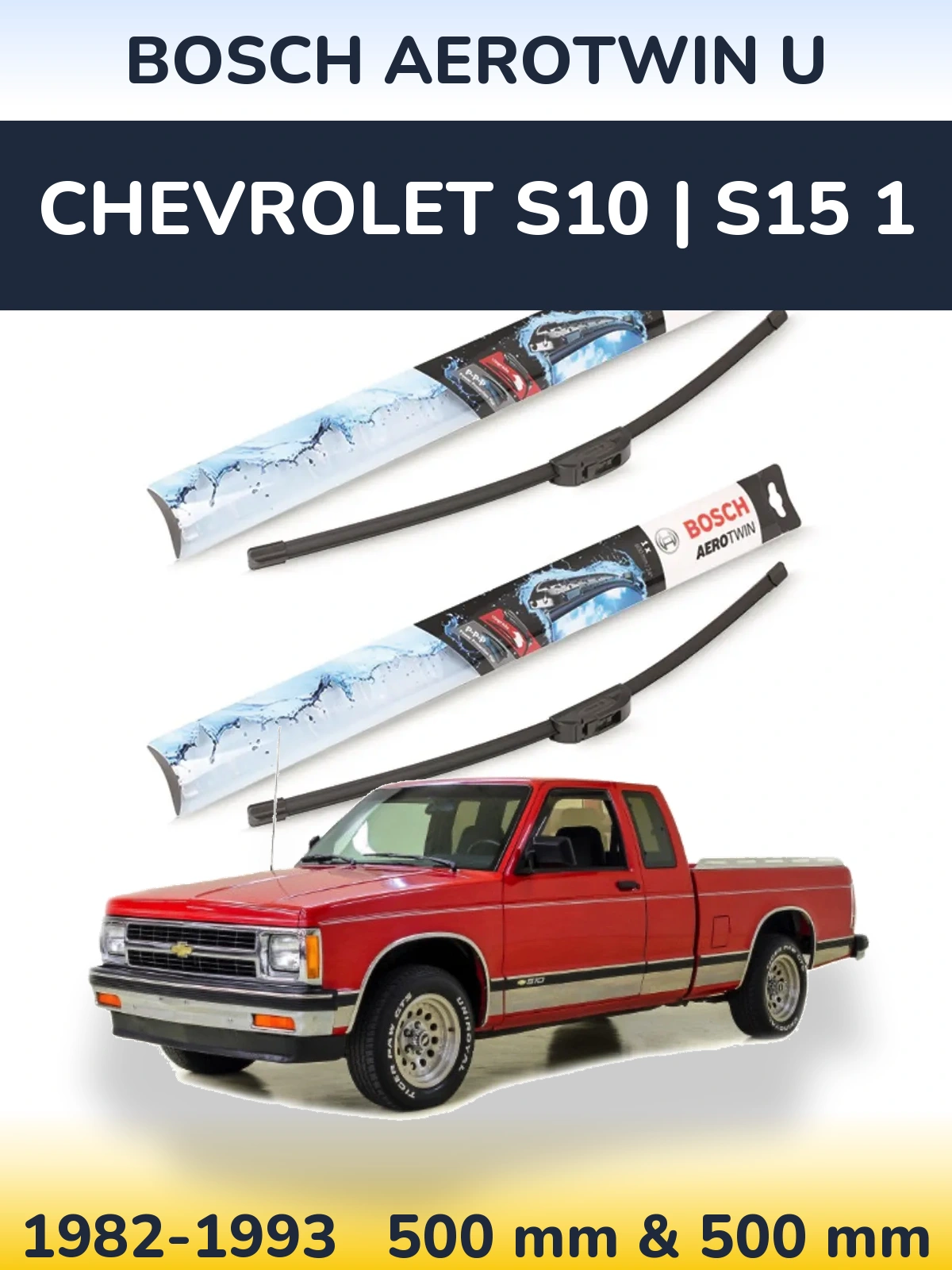 Front wiper blade set BOSCH AeroTwin U 500 & 500 mm for Chevrolet S10 | S15 1 1982-1993