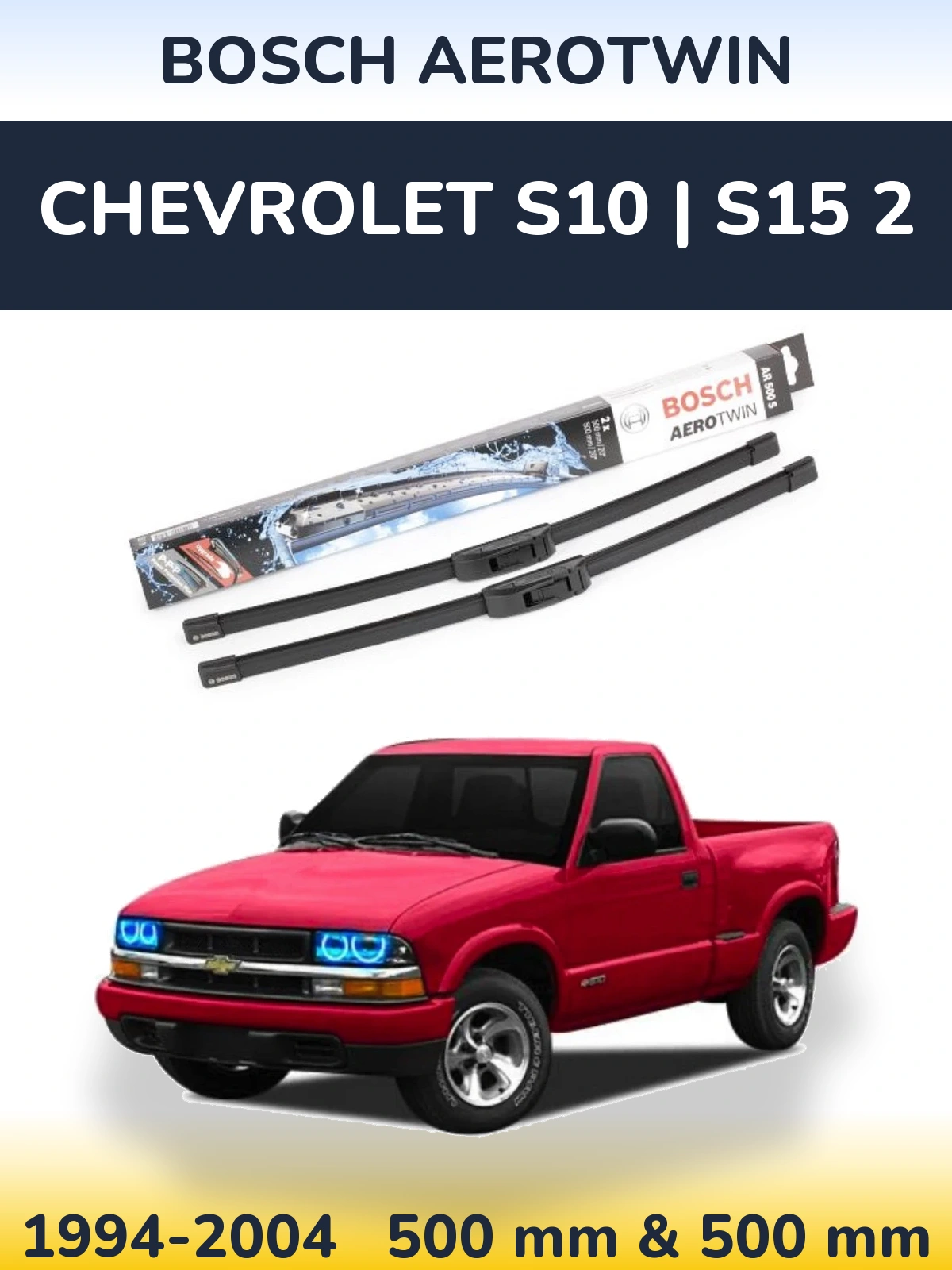 Front wiper blade set BOSCH AeroTwin 500 & 500 mm for Chevrolet S10 | S15 2 1994-2004