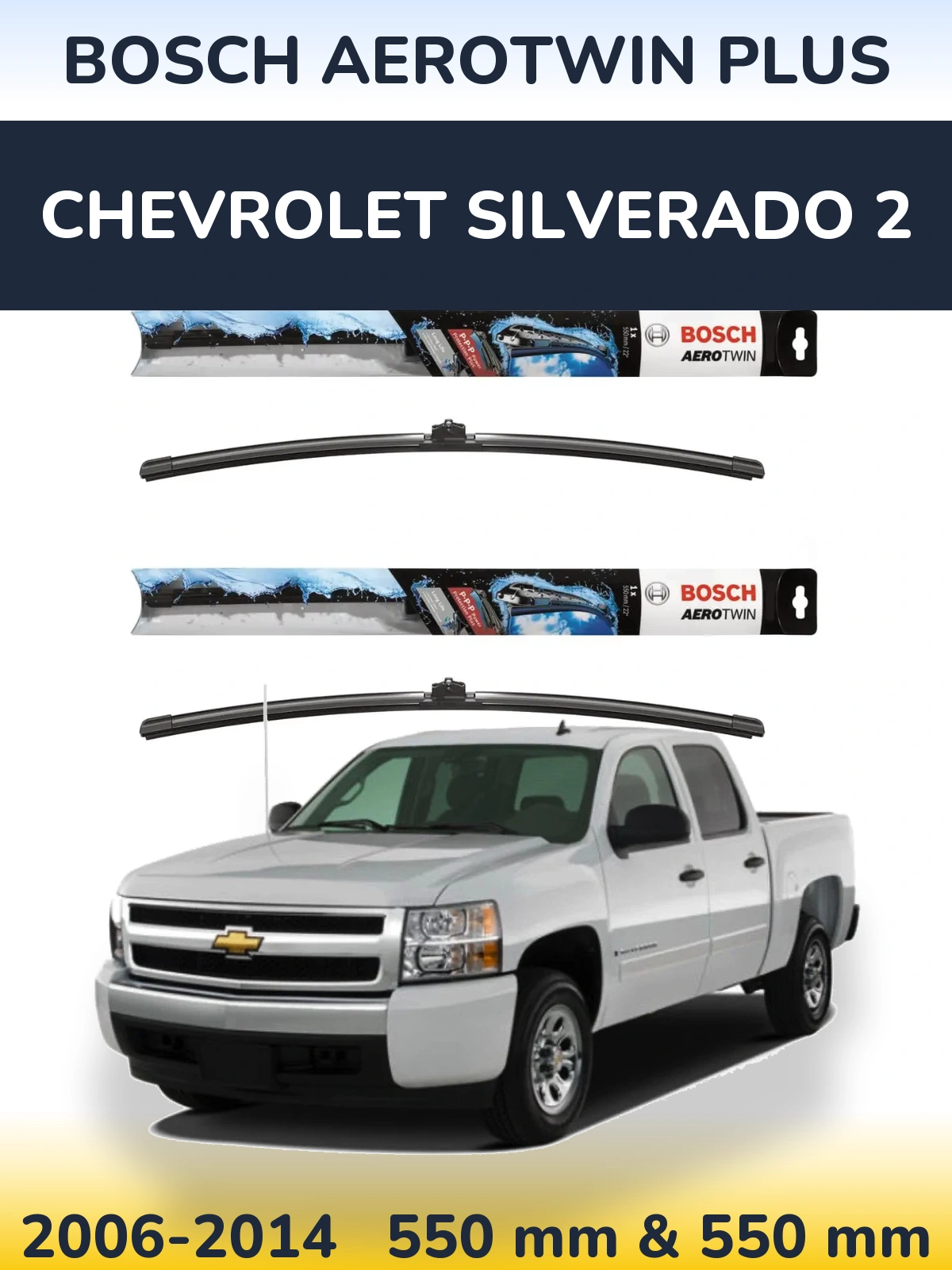 Front wiper blade set BOSCH AeroTwin Plus 550 & 550 mm for Chevrolet Silverado 2 2006-2014