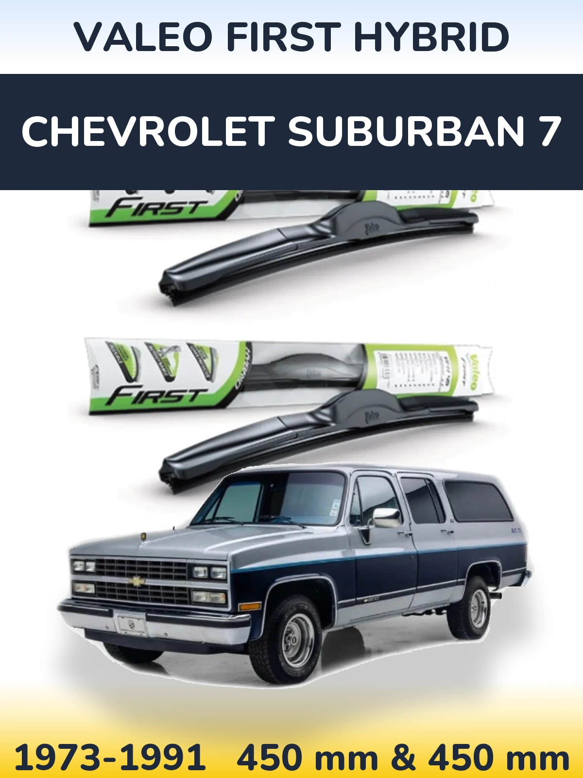 Front wiper blade set Valeo First Hybrid 450 & 450 mm for Chevrolet Suburban 7 1973-1991