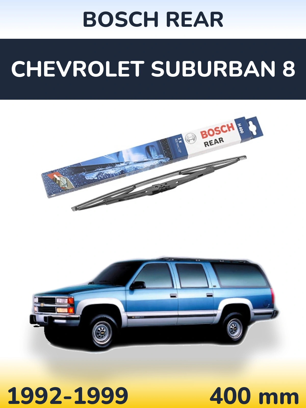 Задня щітка BOSCH Rear 400 мм для Chevrolet Suburban 8 1992-1999