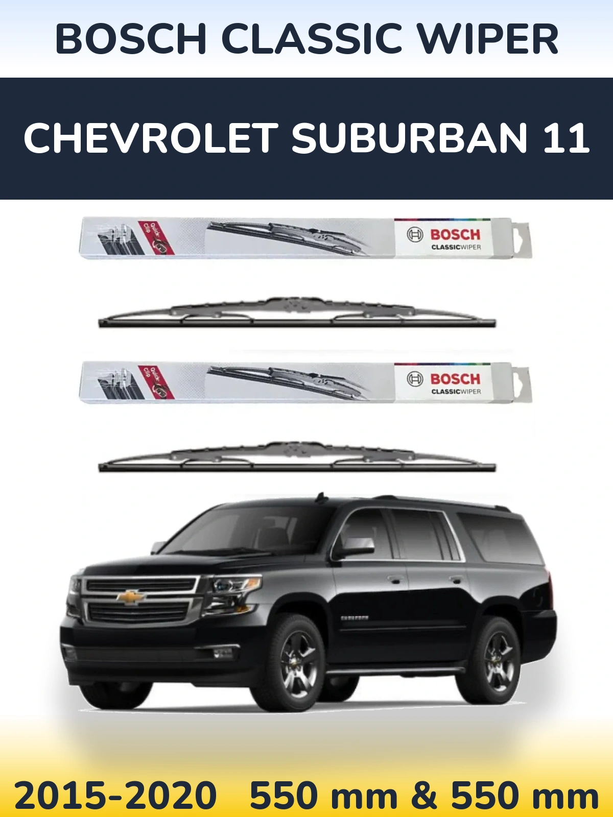 Front wiper blade set BOSCH Classic Wiper 550 & 550 mm for Chevrolet Suburban 11 2015-2020