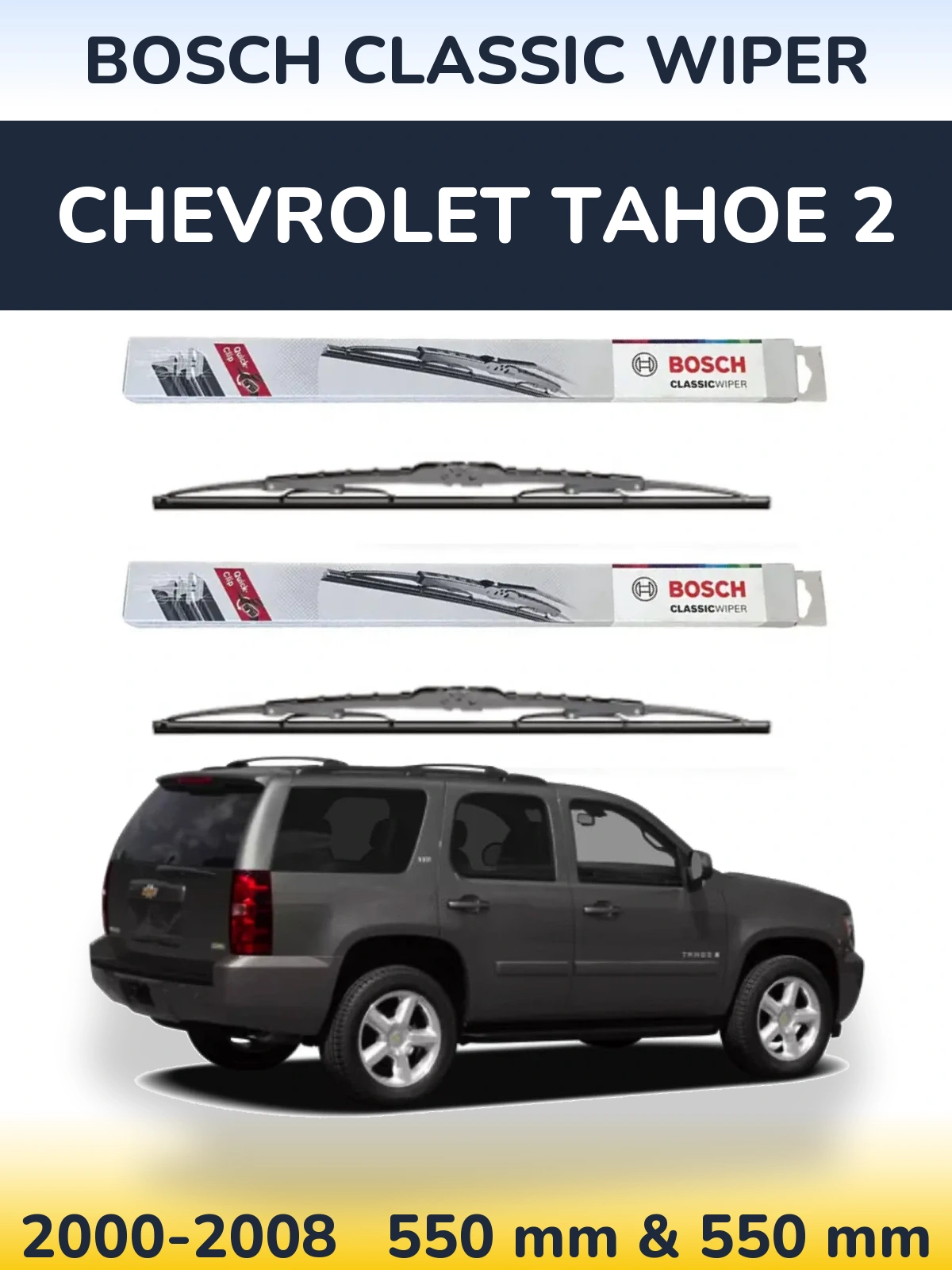 Front wiper blade set BOSCH Classic Wiper 550 & 550 mm for Chevrolet Tahoe 2 2000-2008