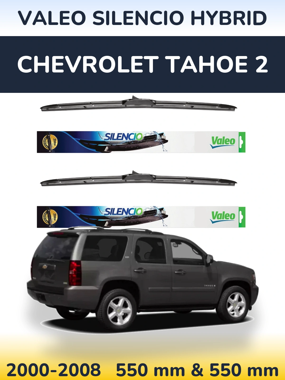 Front wiper blade set Valeo Silencio Hybrid 550 & 550 mm for Chevrolet Tahoe 2 2000-2008