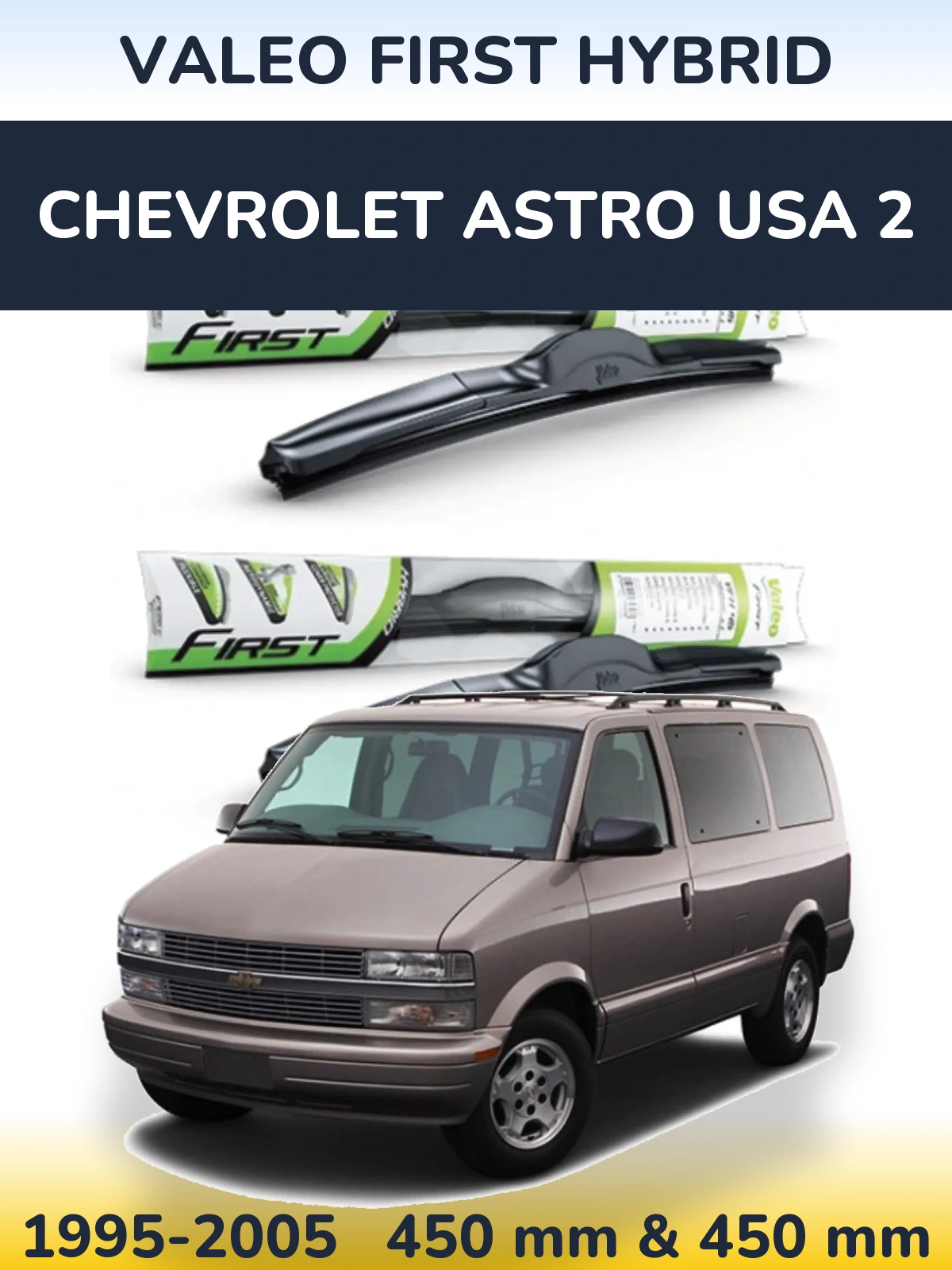 Комплект передних дворников Valeo First Hybrid 450 & 450 мм для Chevrolet Astro USA 2 1995-2005