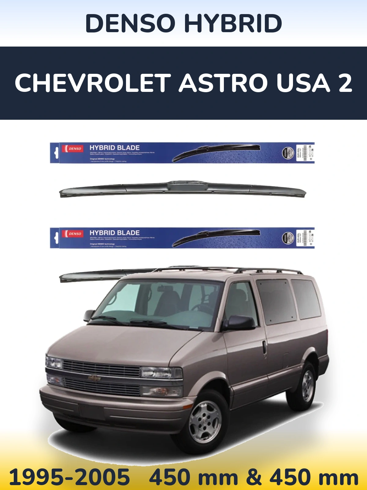 Front wiper blade set Denso Hybrid 450 & 450 mm for Chevrolet Astro USA 2 1995-2005