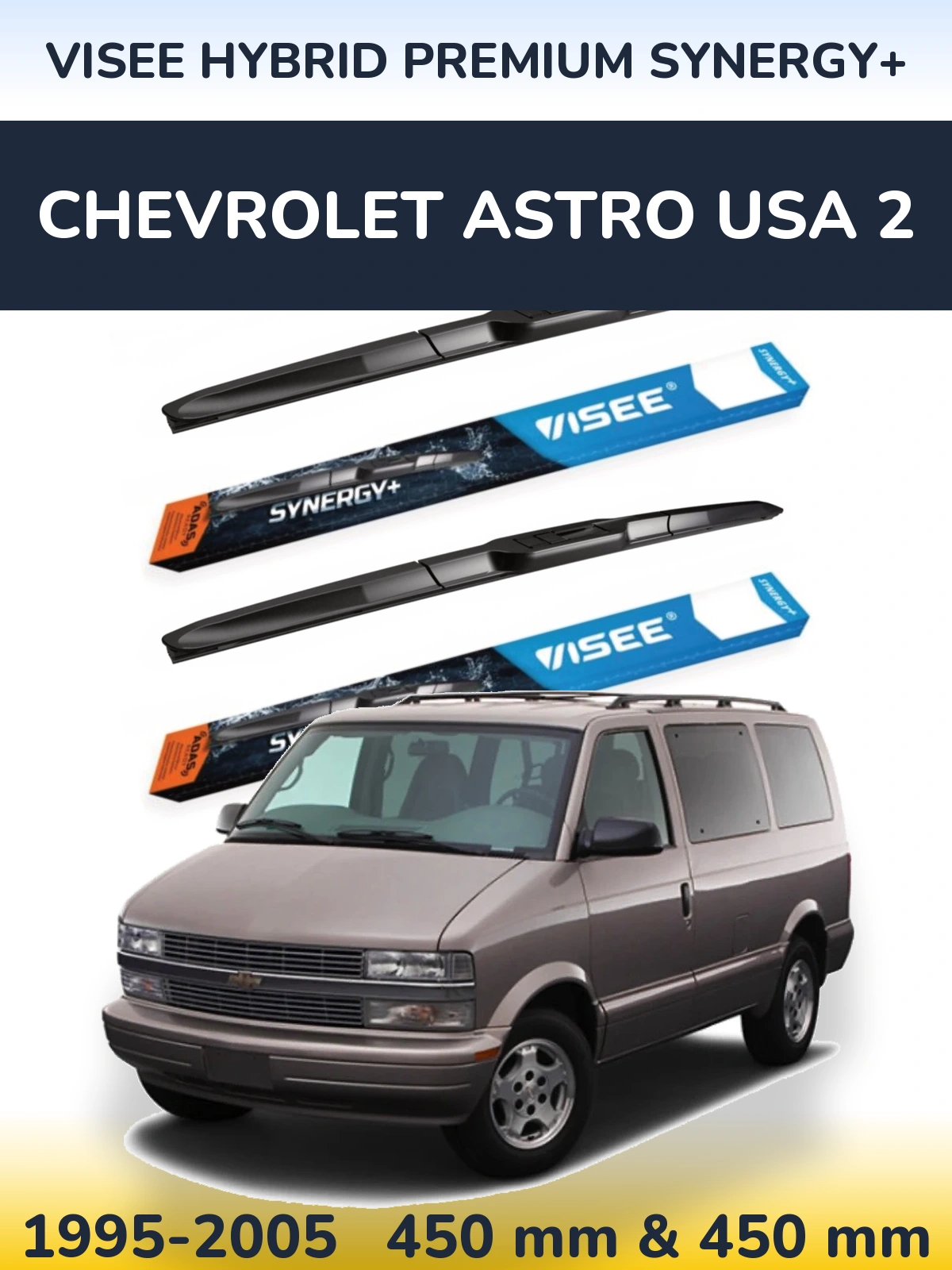 Front wiper blade set VISEE HYBRID PREMIUM SYNERGY+ 450 & 450 mm for Chevrolet Astro USA 2 1995-2005