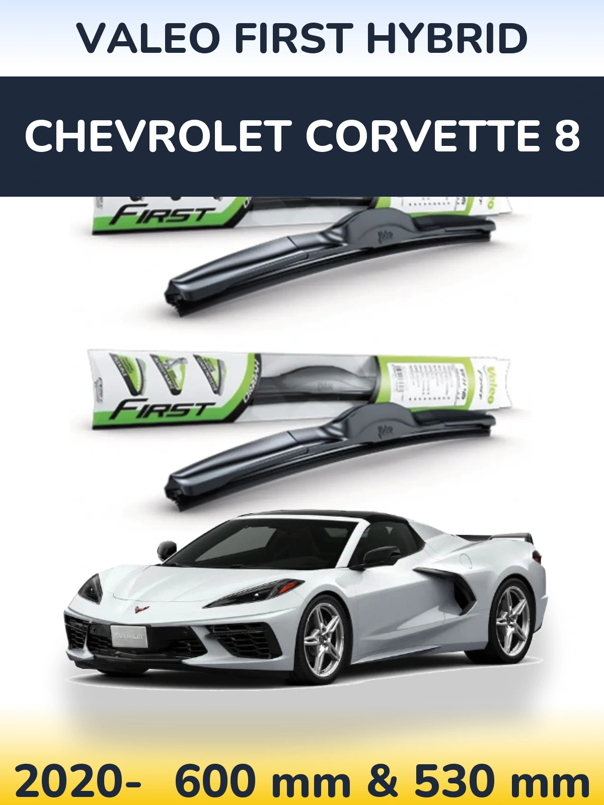 Front wiper blade set Valeo First Hybrid 600 & 530 mm for Chevrolet Corvette 8 2020-2026