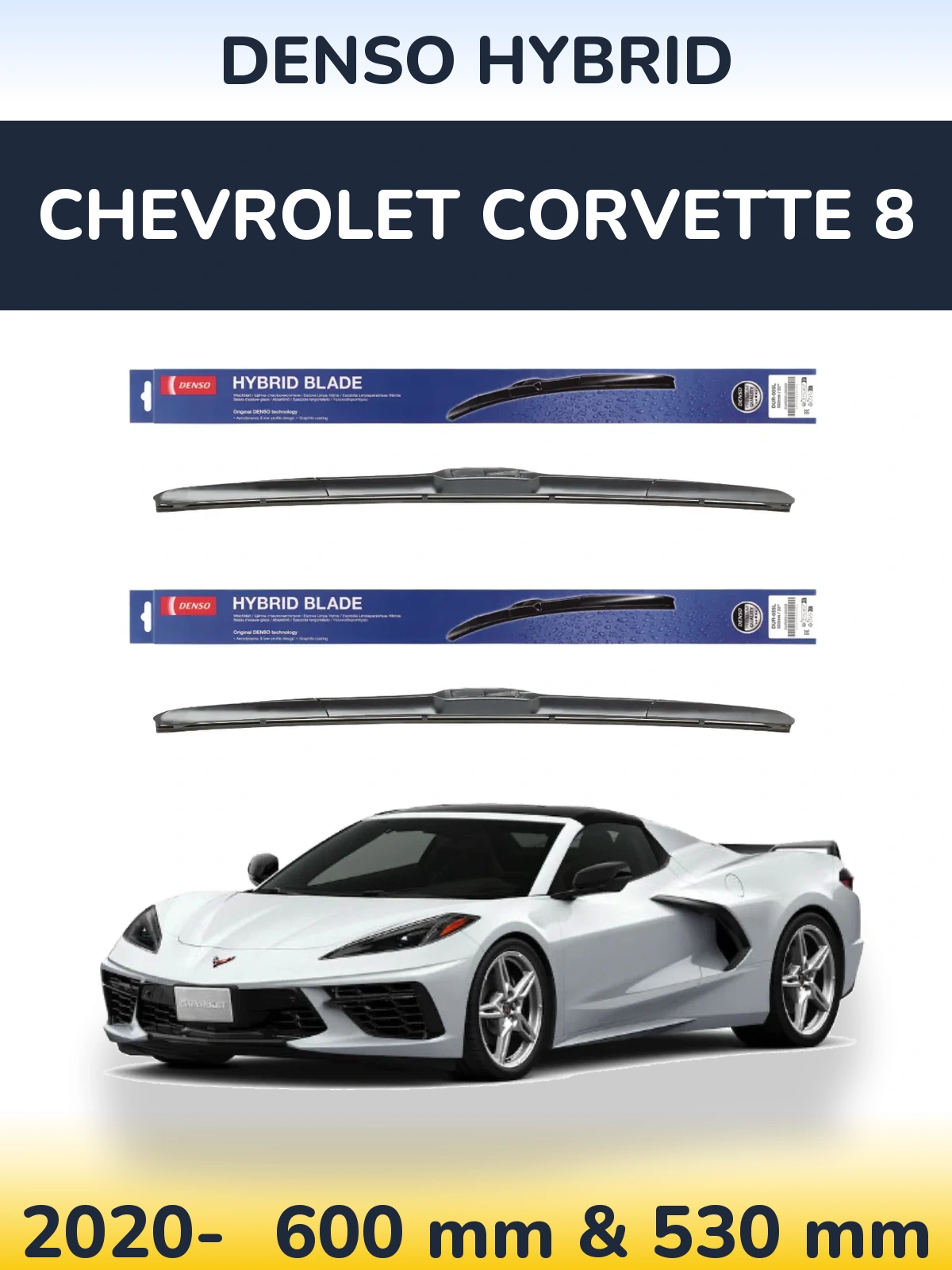 Front wiper blade set Denso Hybrid 600 & 530 mm for Chevrolet Corvette 8 2020-2026