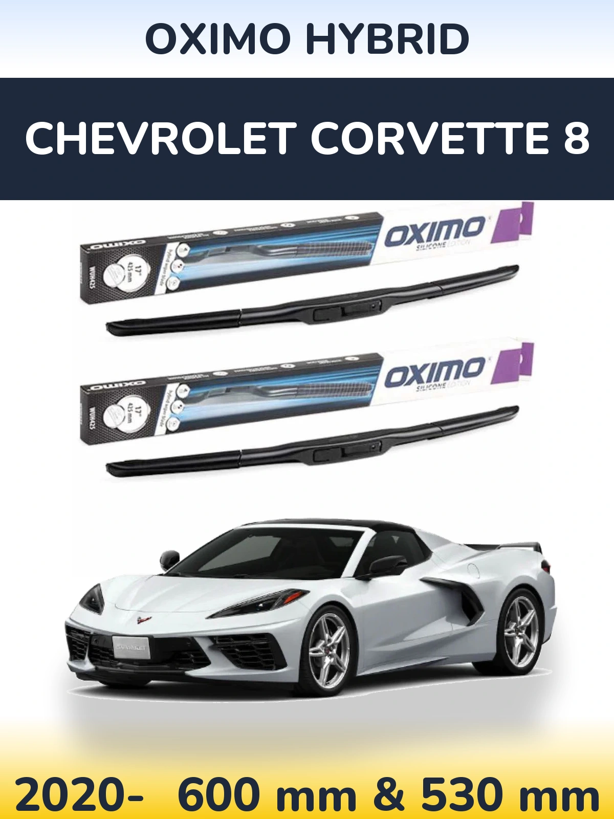 Front wiper blade set Oximo Hybrid 600 & 530 mm for Chevrolet Corvette 8 2020-2026