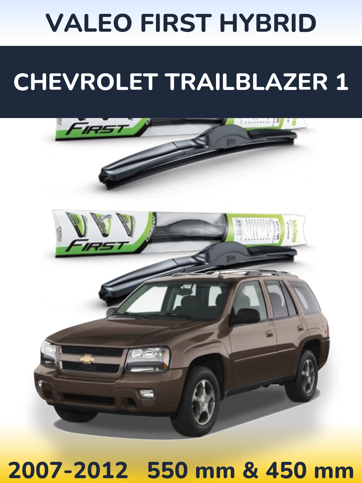 Front wiper blade set Valeo First Hybrid 550 & 450 mm for Chevrolet TrailBlazer 1 2007-2012