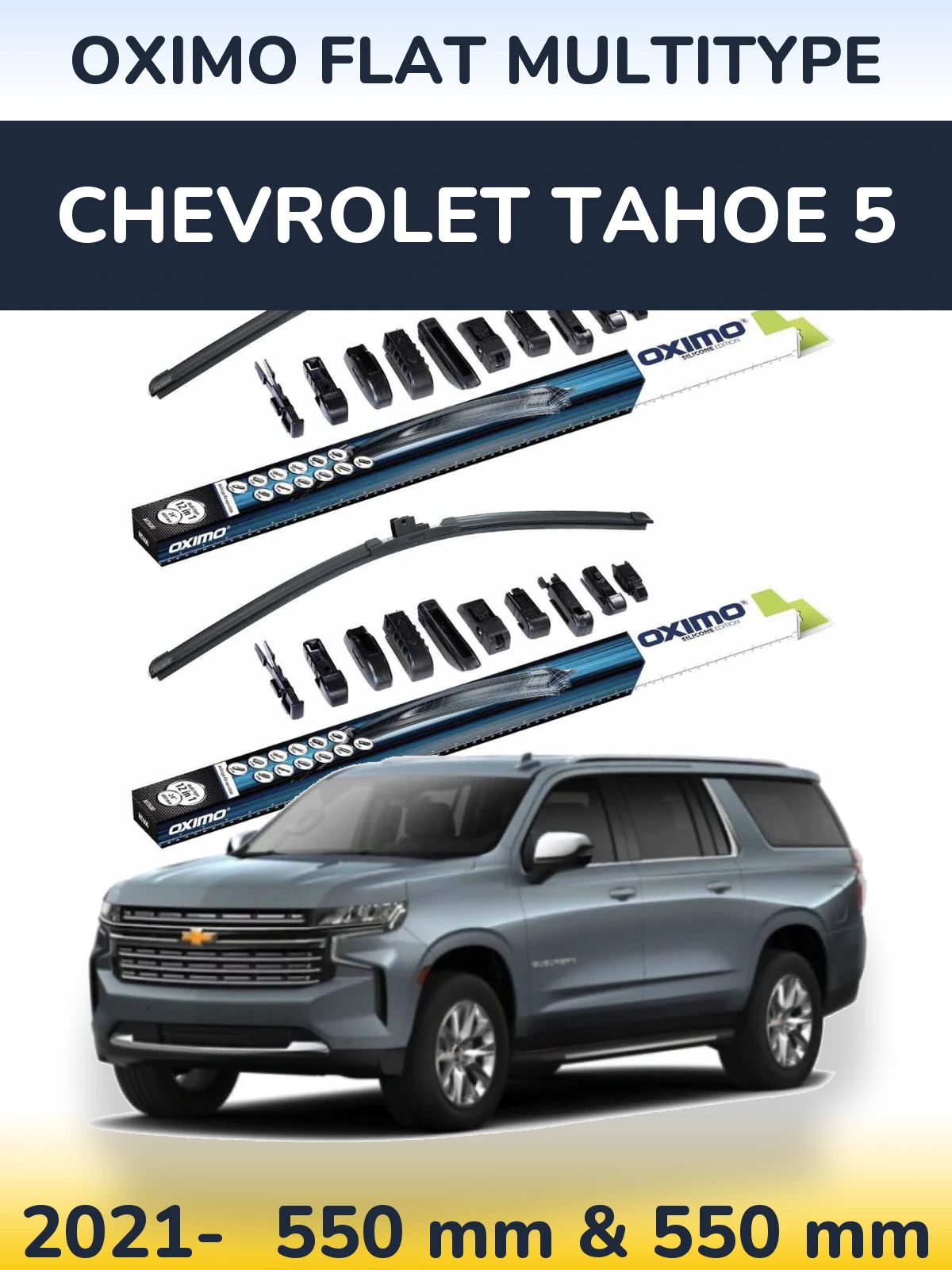 Front wiper blade set Oximo Flat MultiTypee 550 & 550 mm for Chevrolet Tahoe 5 2021-2026