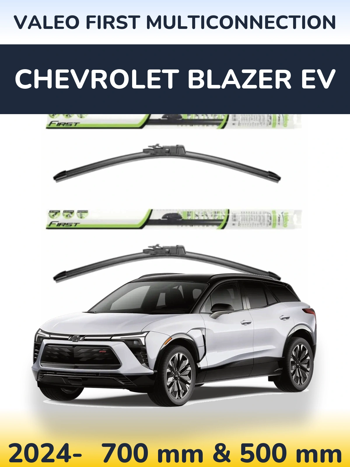 Front wiper blade set Valeo First MultiConnection 700 & 500 mm for Chevrolet Blazer EV 2024-2026