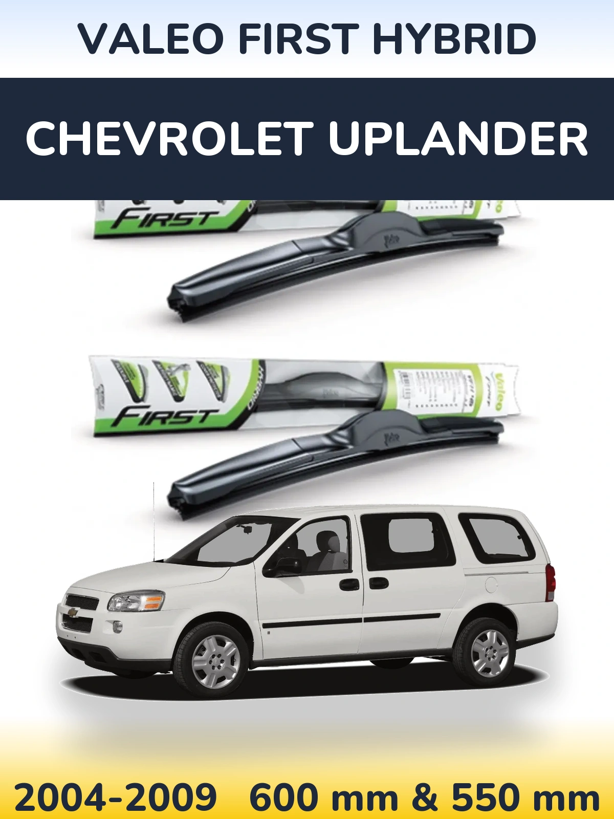 Front wiper blade set Valeo First Hybrid 600 & 550 mm for Chevrolet Uplander 2004-2009