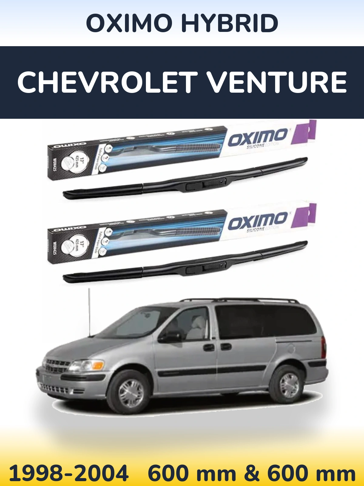 Комплект передніх щіток Oximo Hybrid 600 & 600 мм для Chevrolet Venture 1998-2004