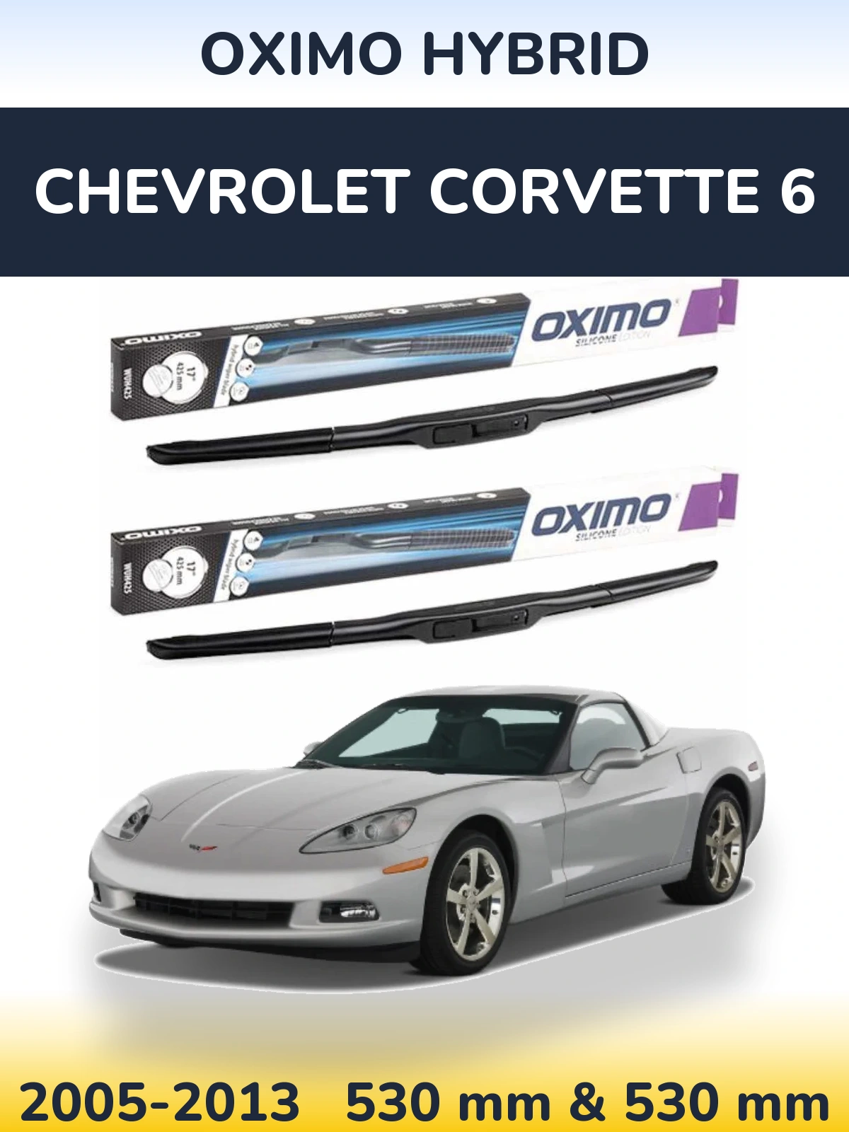 Комплект передних дворников Oximo Hybrid 530 & 530 мм для Chevrolet Corvette 6 2005-2013